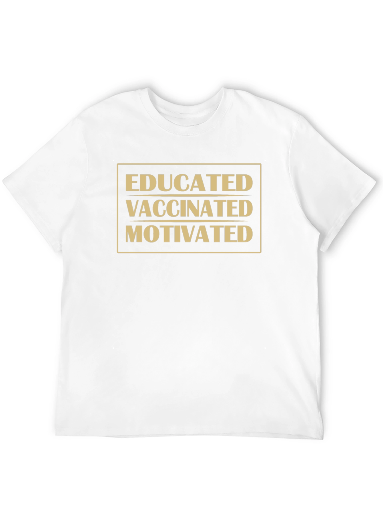 Educated Vaccinated Motivated T-Shirt