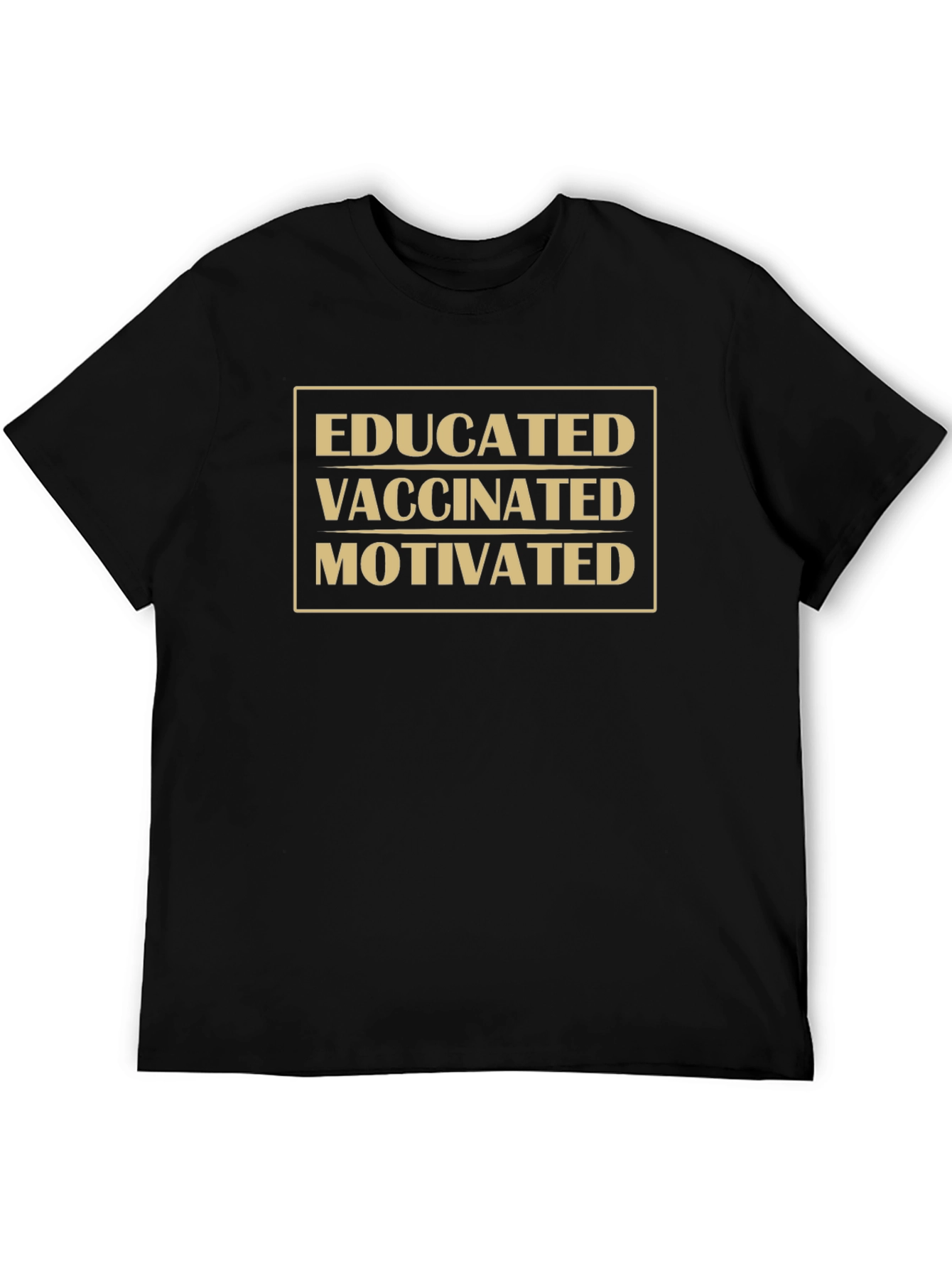 Educated Vaccinated Motivated T-Shirt