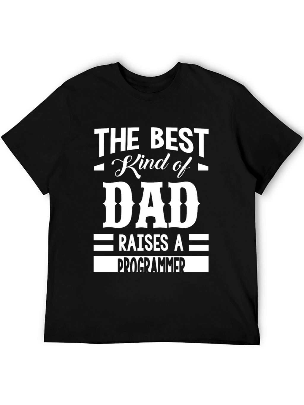 Best Dad Raises a Programmer T-Shirt