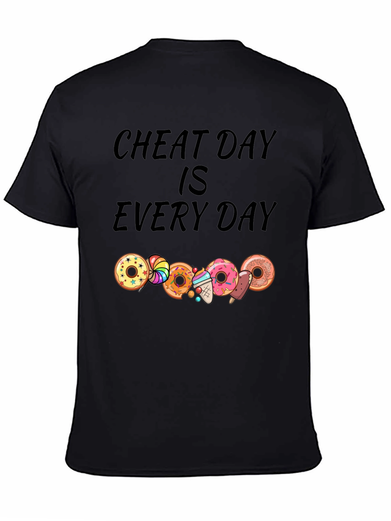 Cheat Day Every Day T-Shirt: Donut & Dessert Lover
