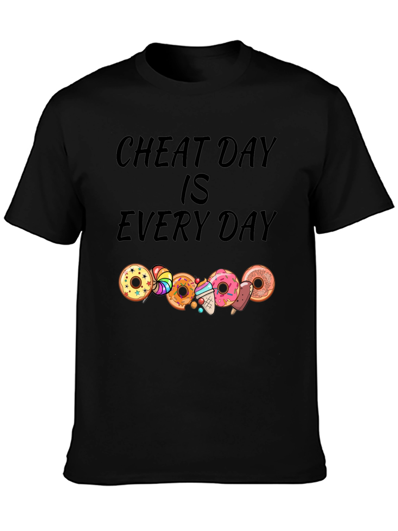 Cheat Day Every Day T-Shirt: Donut & Dessert Lover