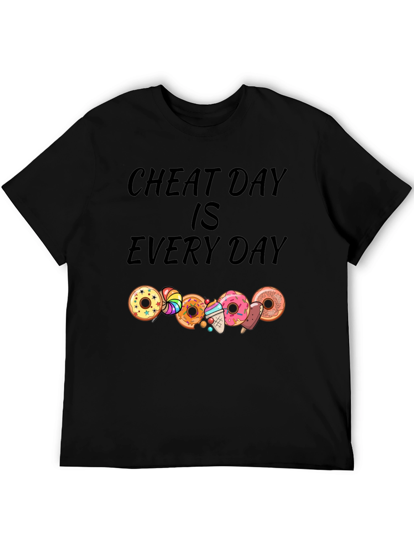 Cheat Day Every Day T-Shirt: Donut & Dessert Lover