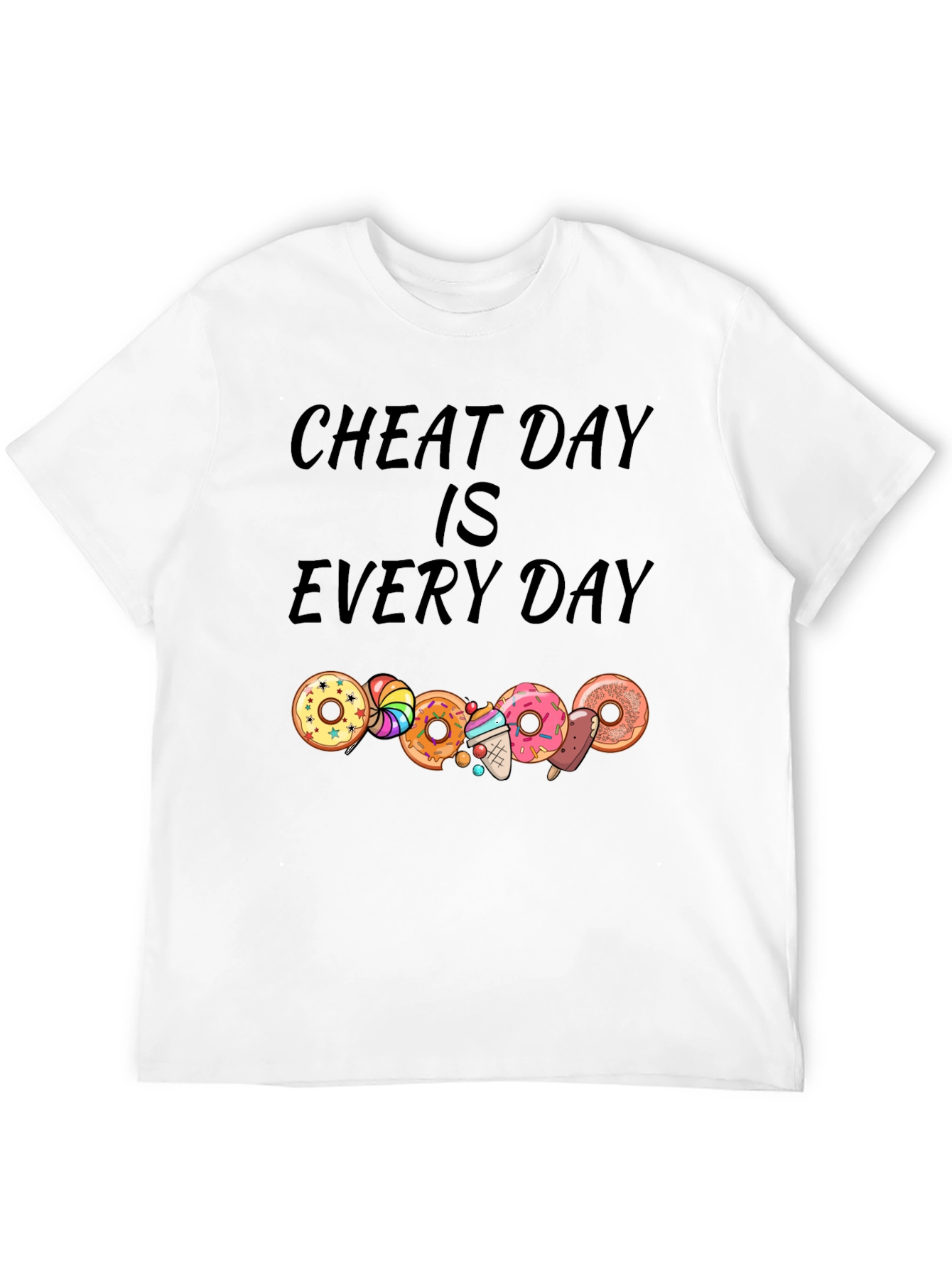 Cheat Day Every Day T-Shirt: Donut & Dessert Lover