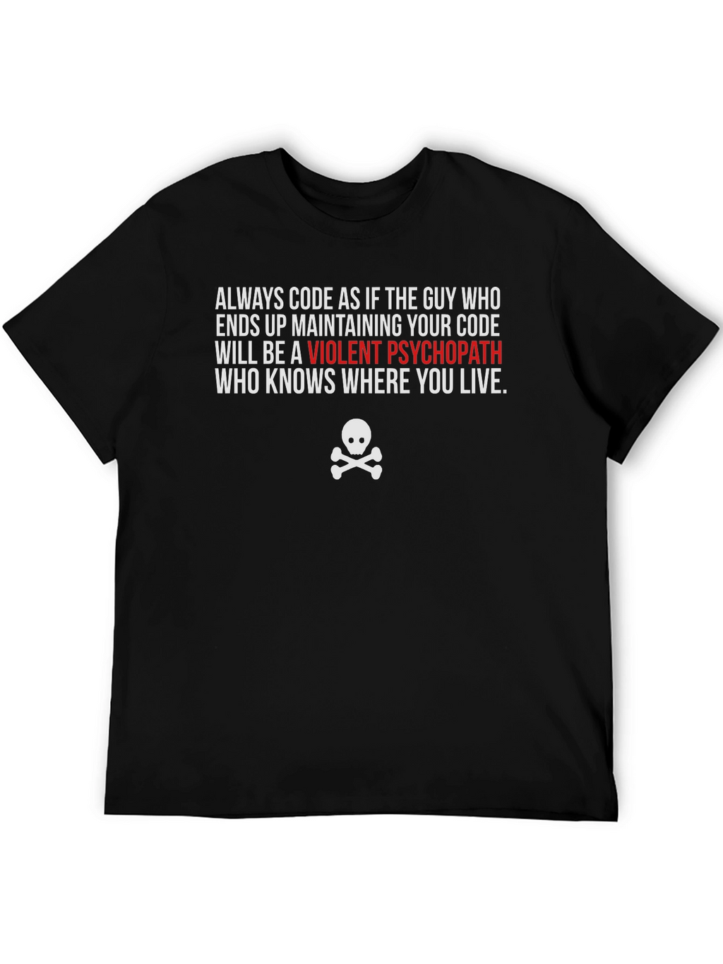 Code Humor T-Shirt: Violent Psychopath Developer