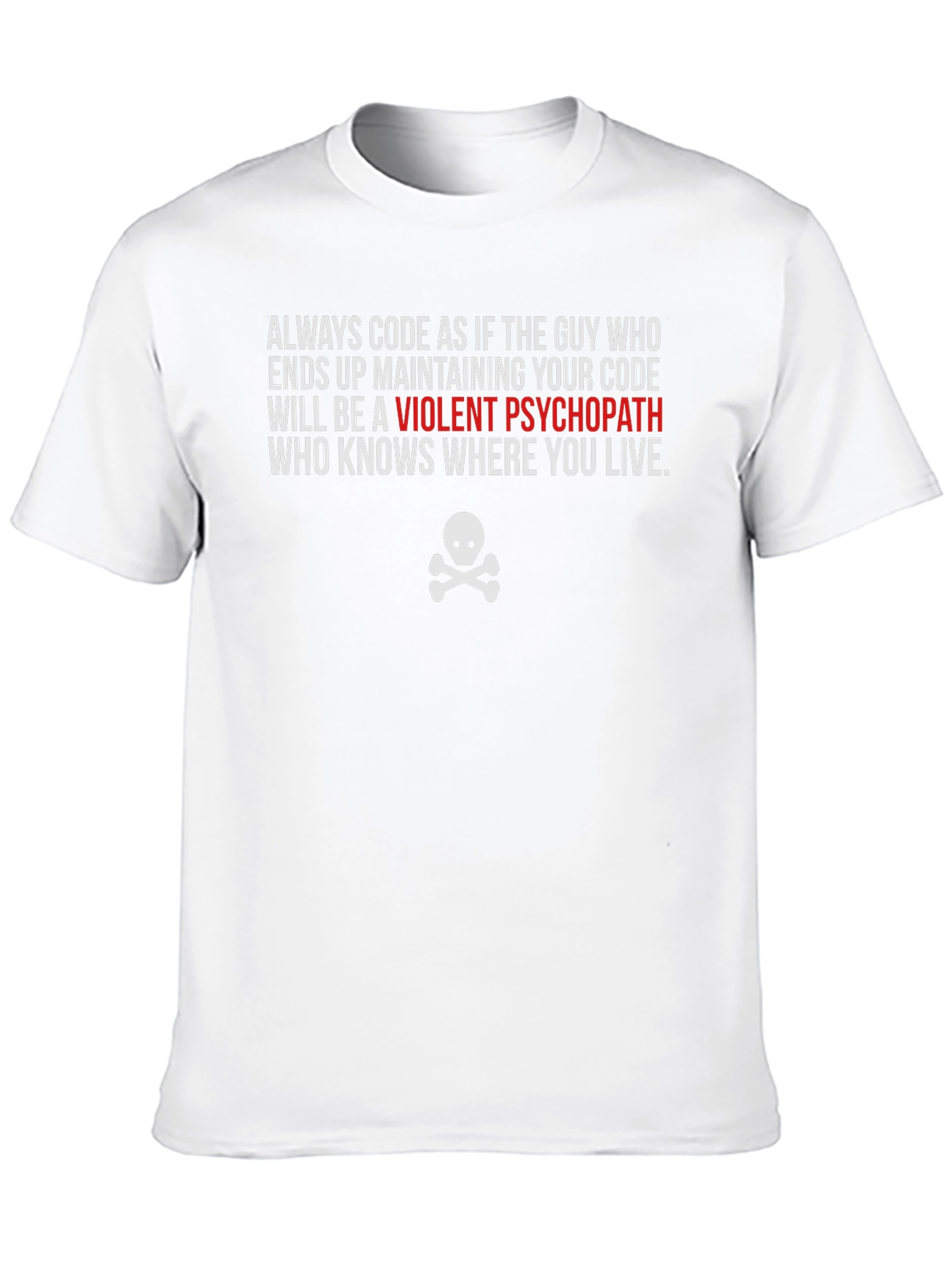 Code Humor T-Shirt: Violent Psychopath Developer