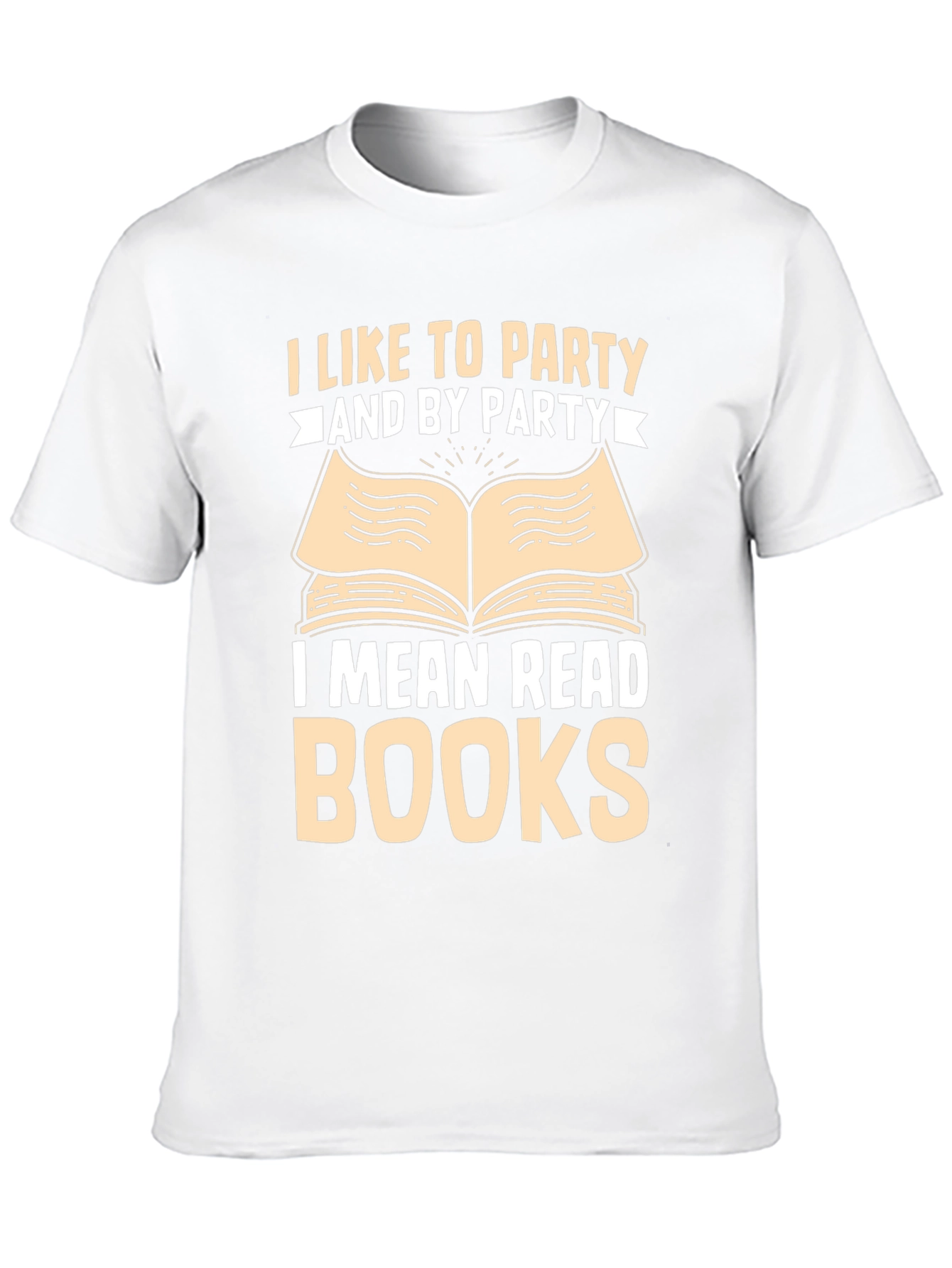 Book Lover T-Shirt: I Like To Party and By Party I Mean Read Books