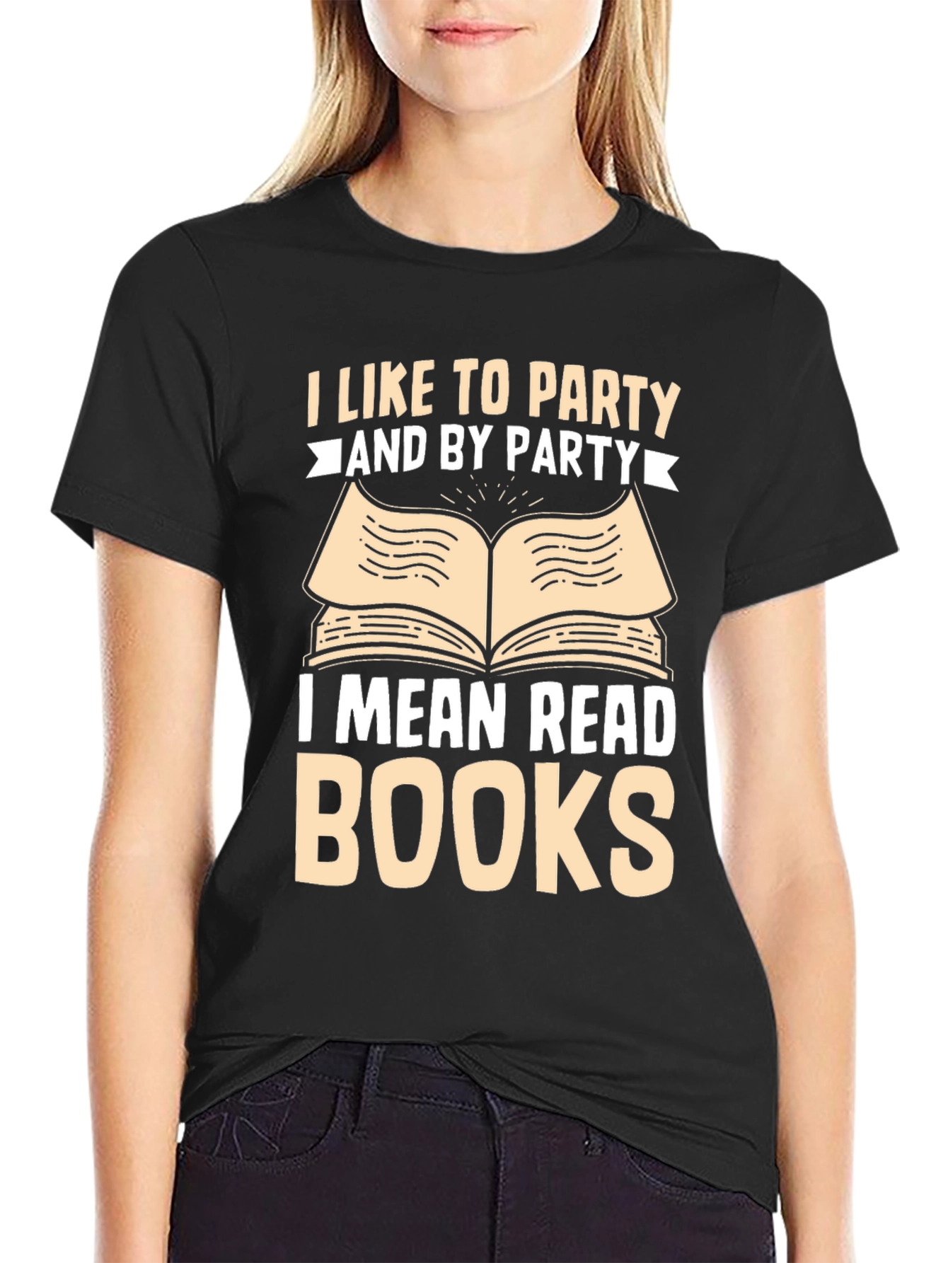 Book Lover T-Shirt: I Like To Party and By Party I Mean Read Books