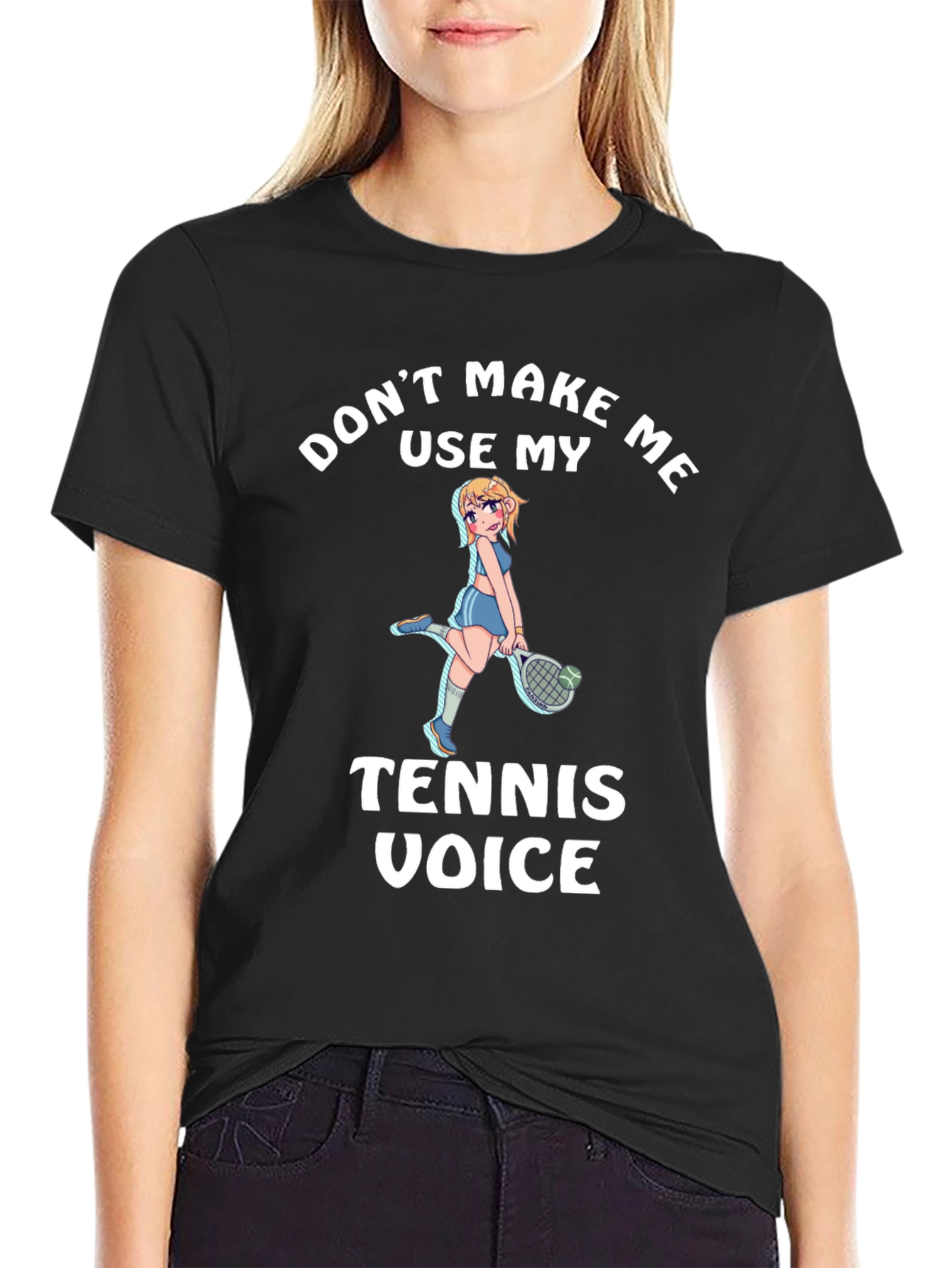 Dont Make Me Use My Tennis Voice T-Shirt