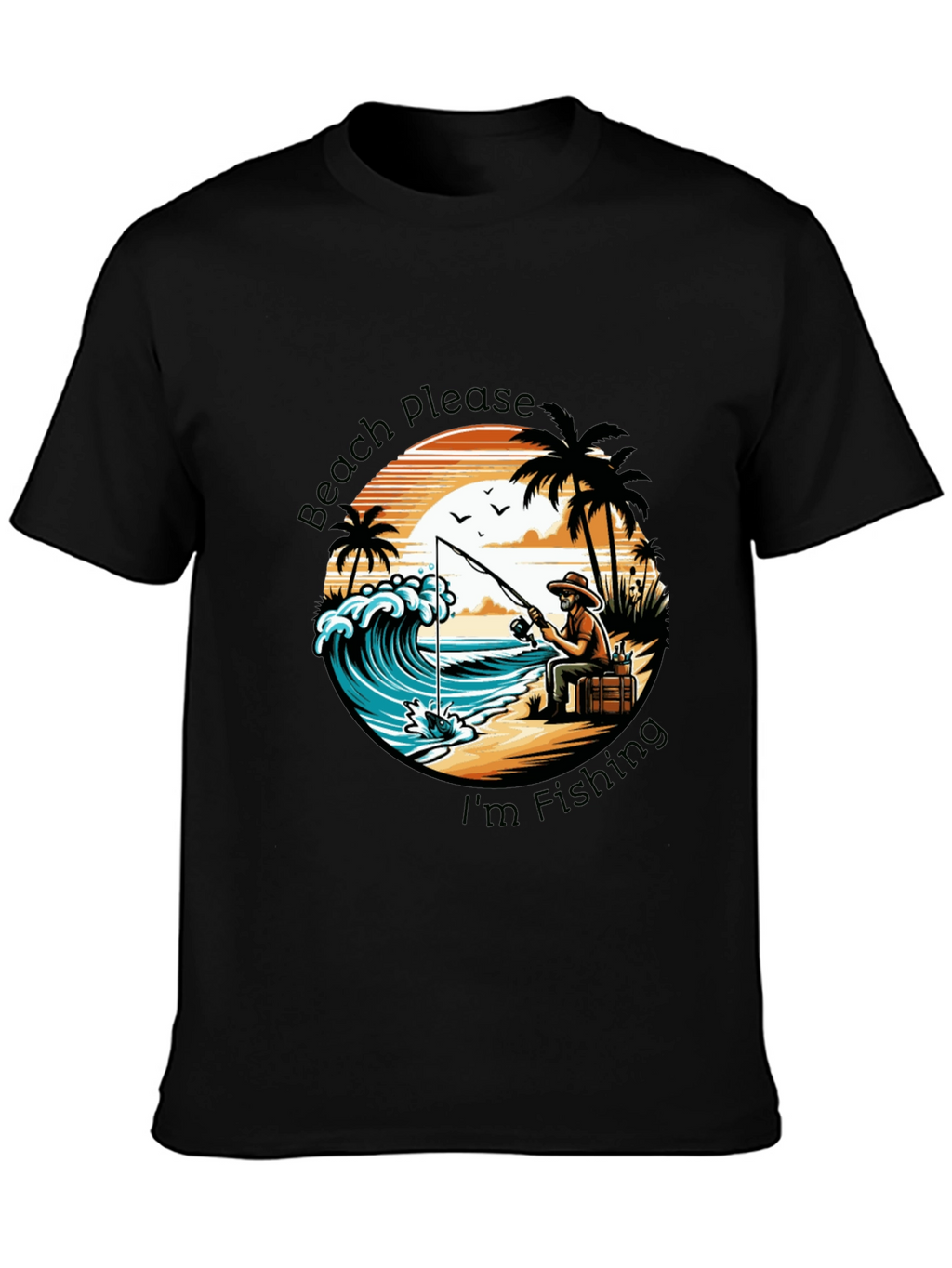 Beach Please Im Fishing Black T-Shirt