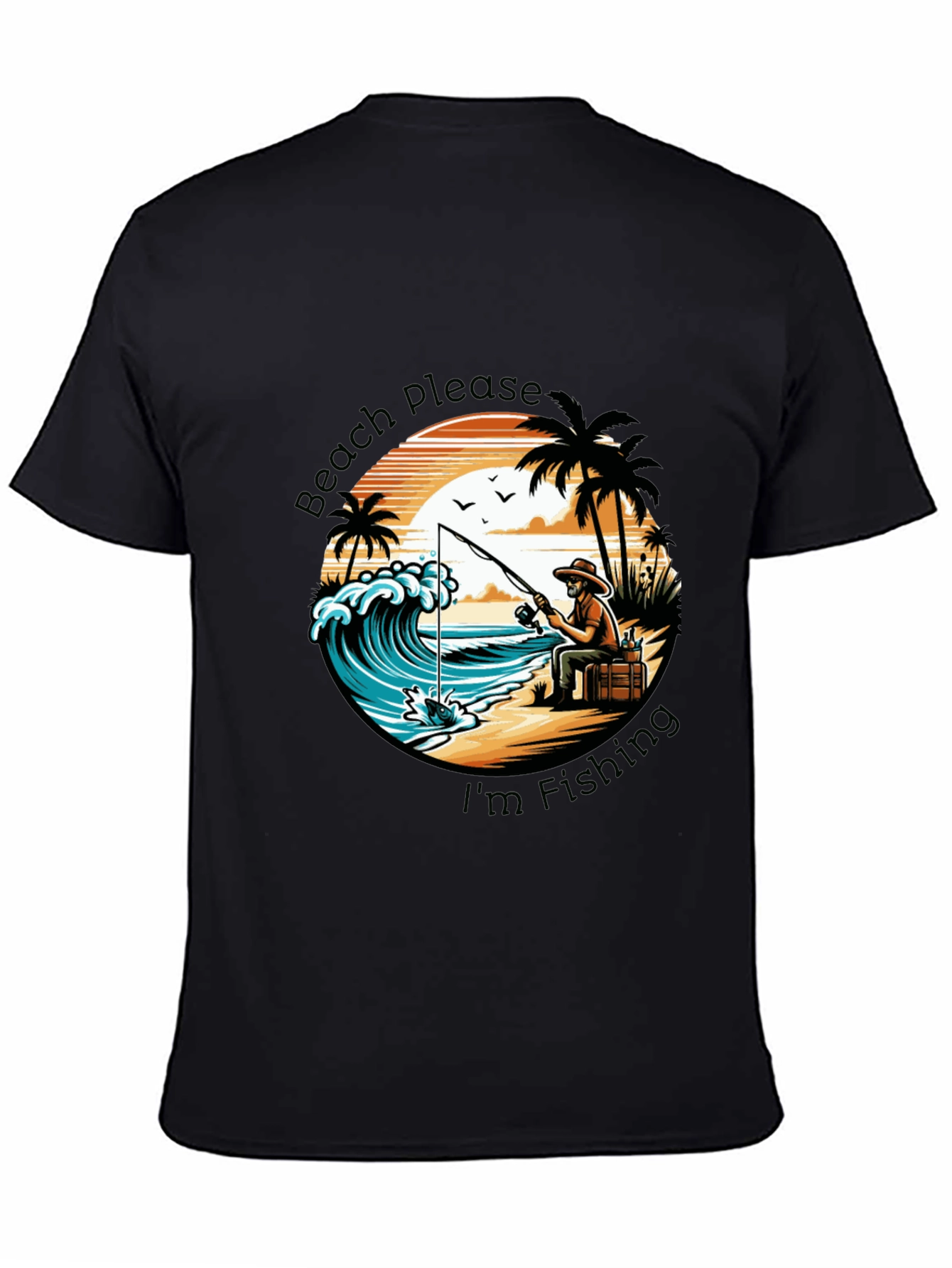Beach Please Im Fishing Black T-Shirt