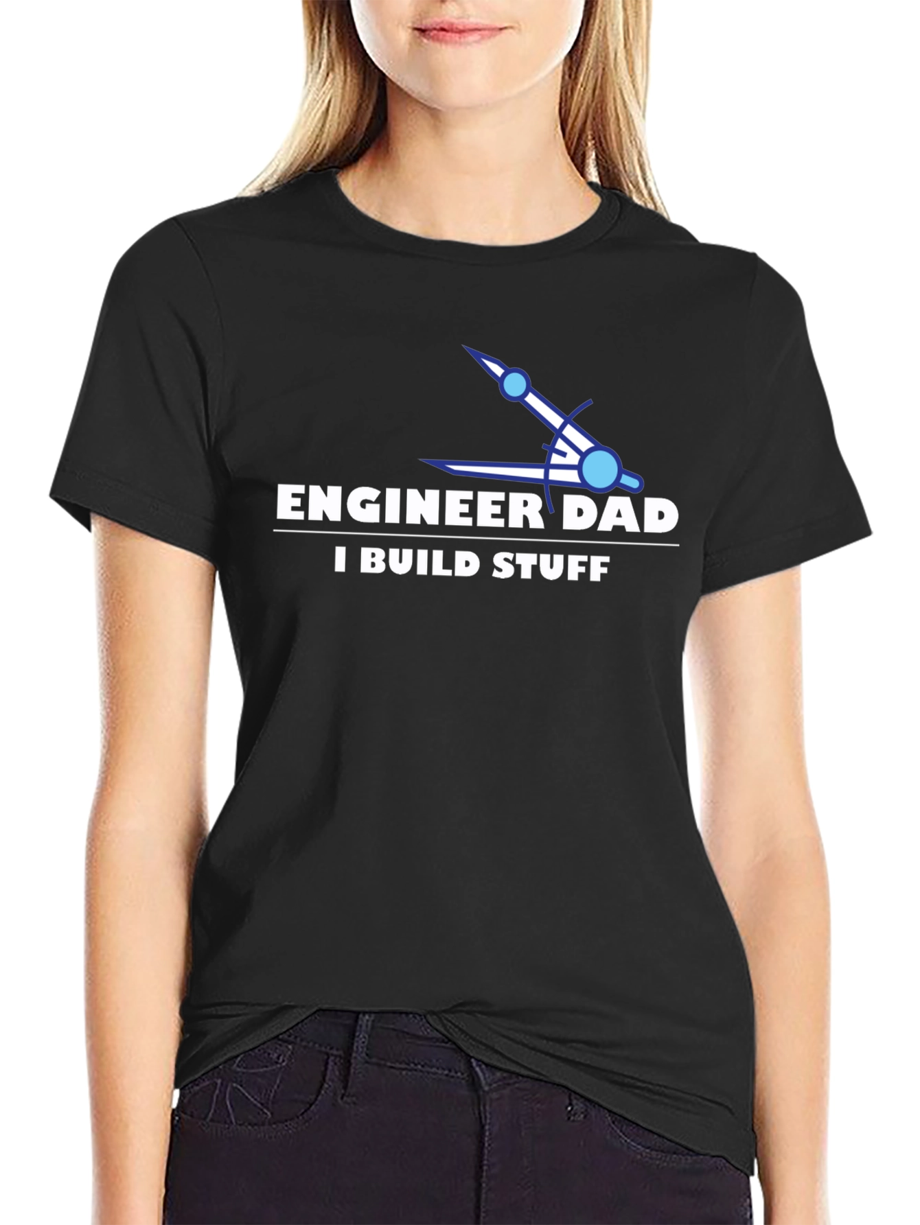 Engineer Dad T-Shirt - I Build Stuff