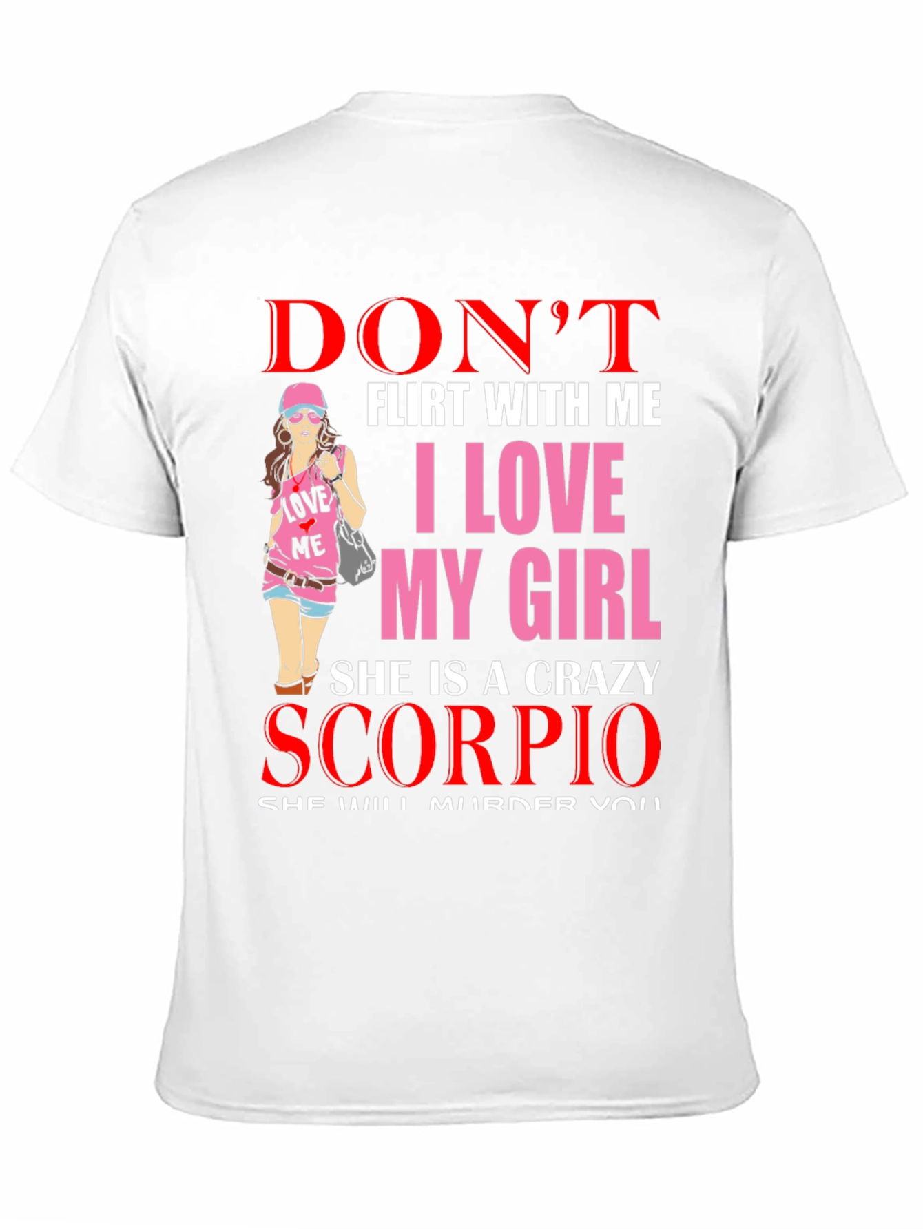 Dont Flirt With Me Scorpio Girl T-Shirt