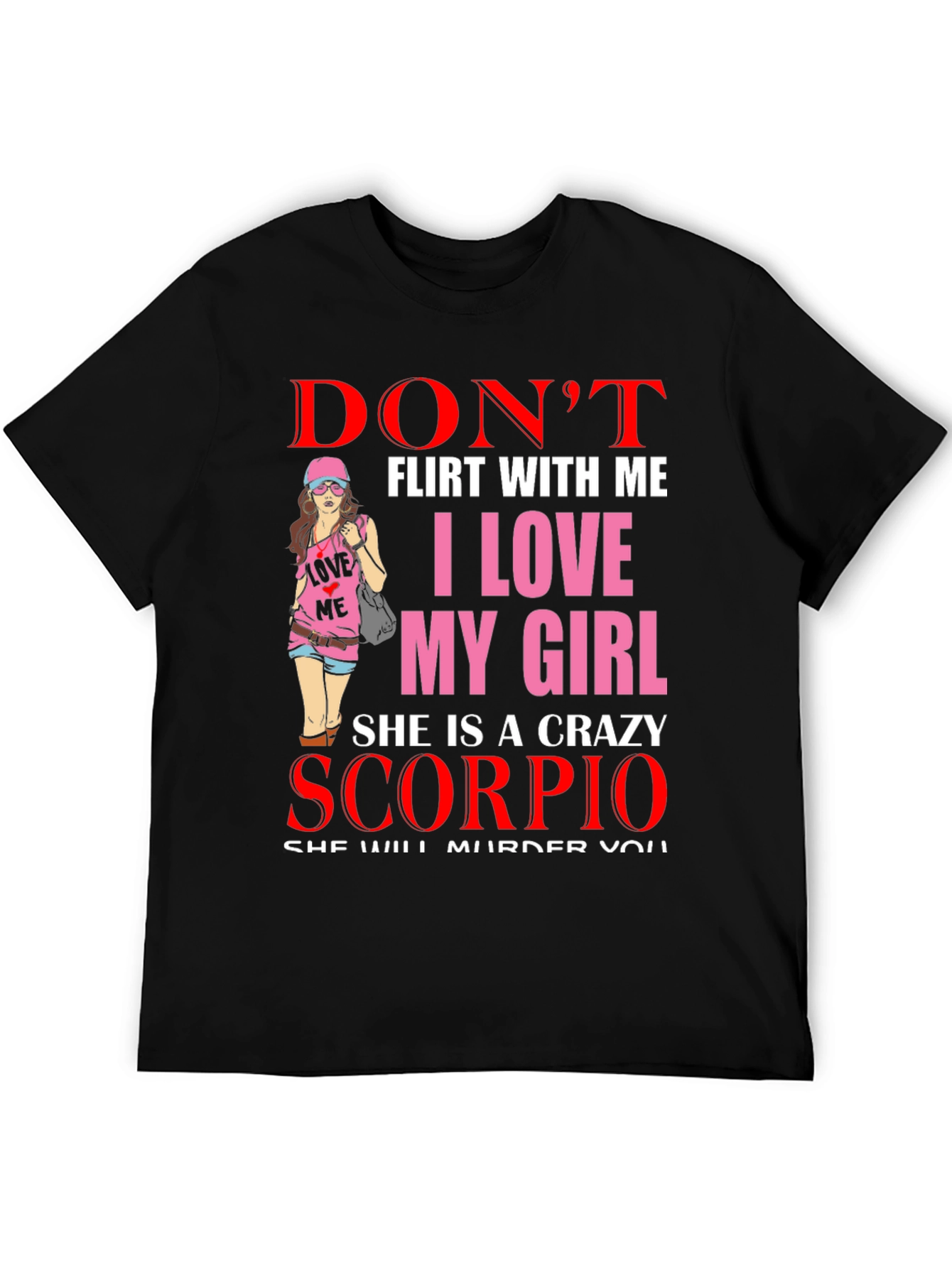 Dont Flirt With Me Scorpio Girl T-Shirt