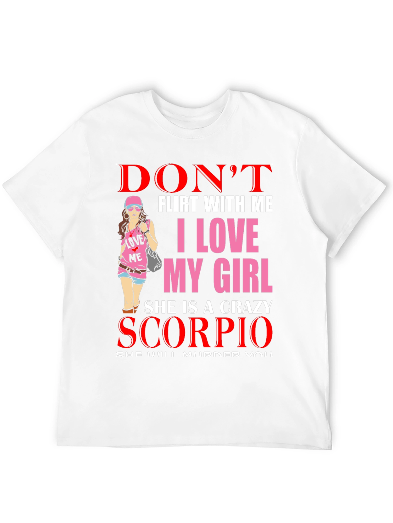 Dont Flirt With Me Scorpio Girl T-Shirt