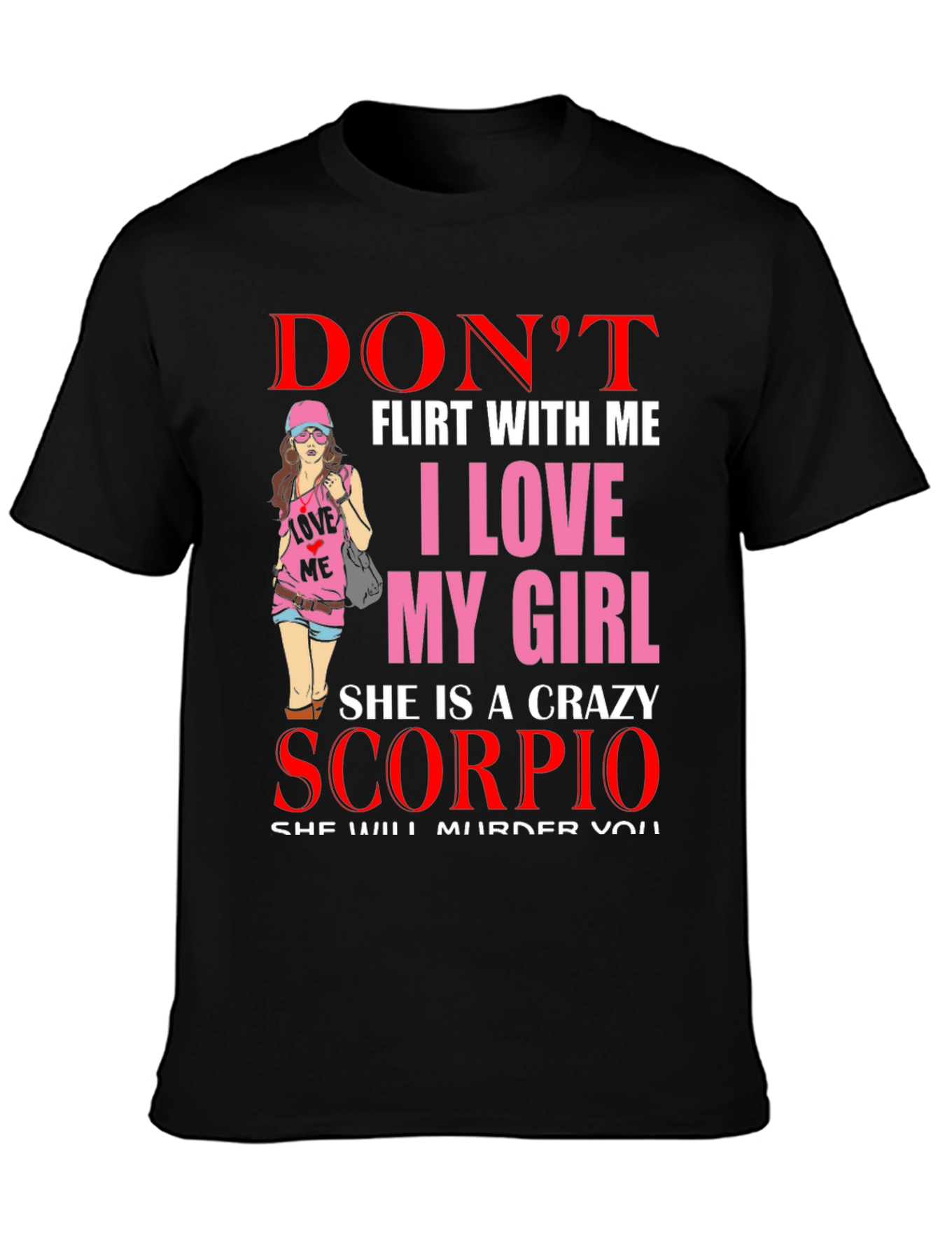 Dont Flirt With Me Scorpio Girl T-Shirt