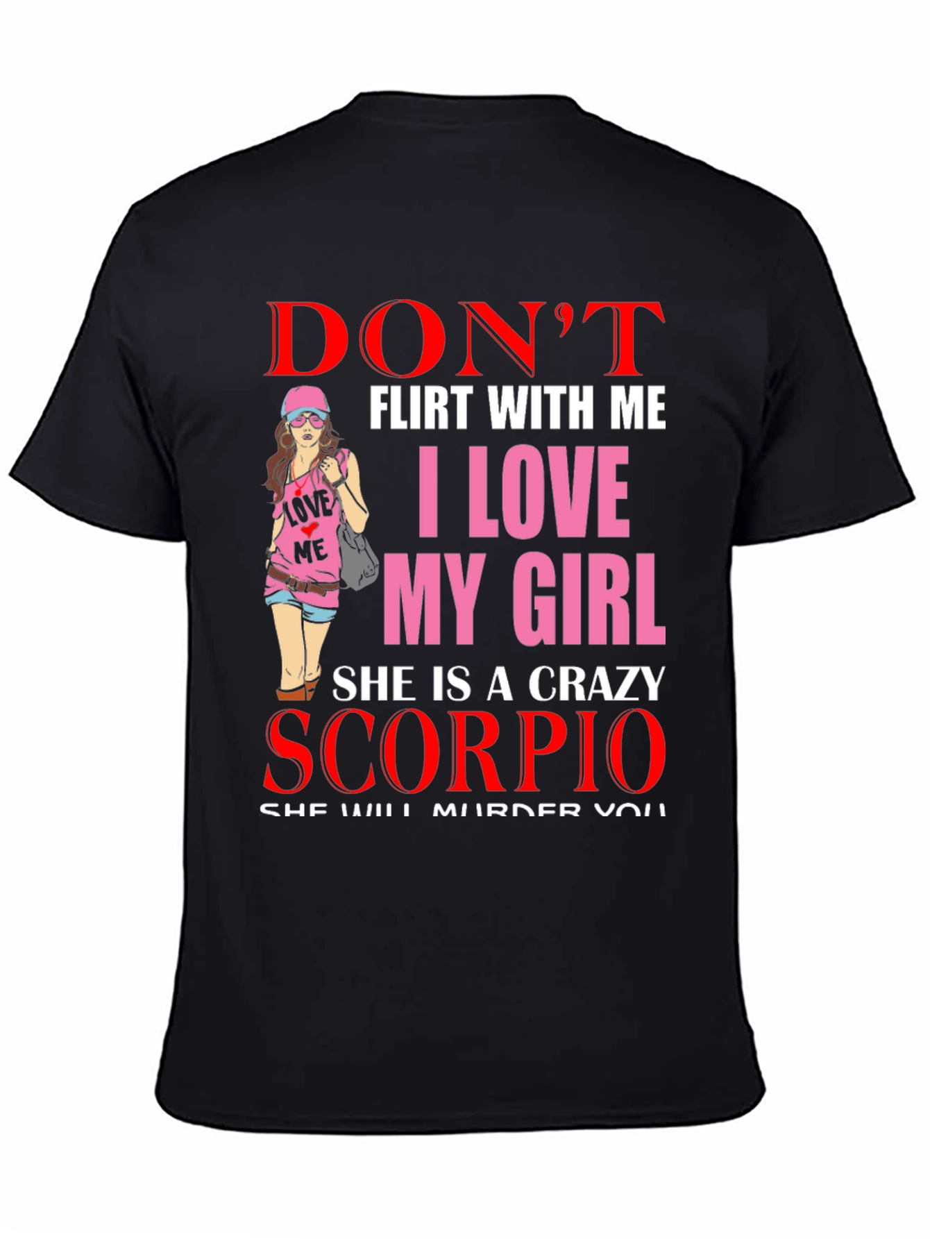 Dont Flirt With Me Scorpio Girl T-Shirt