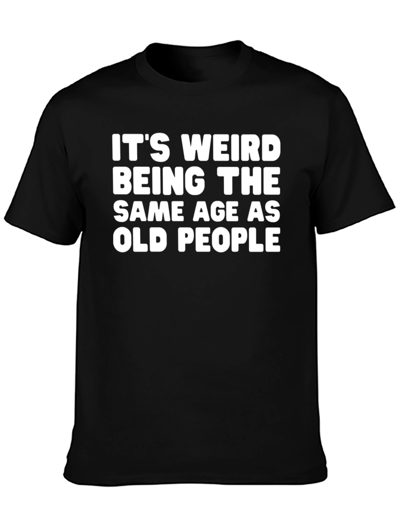 Funny Same Age as Old People Graphic T-Shirt