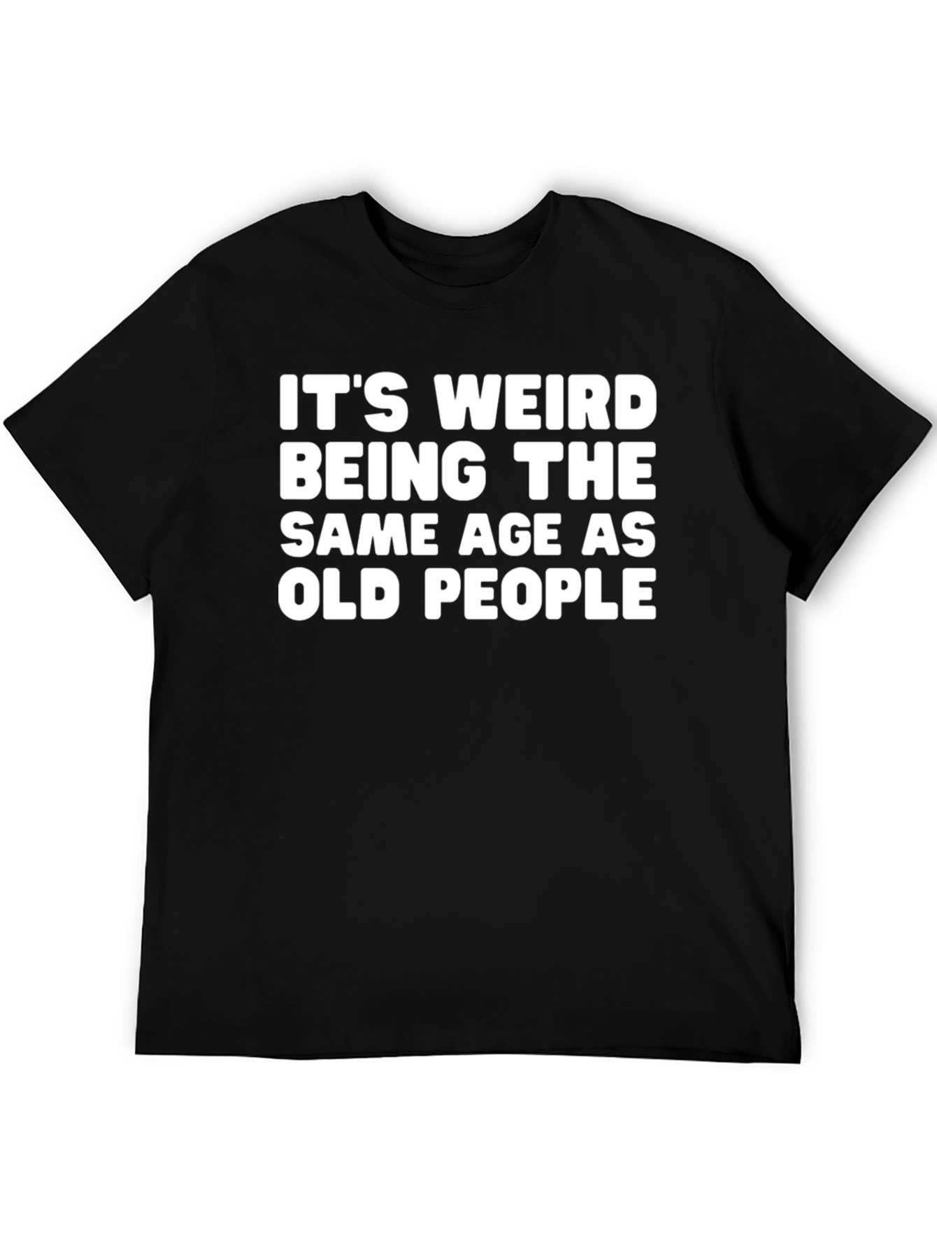 Funny Same Age as Old People Graphic T-Shirt