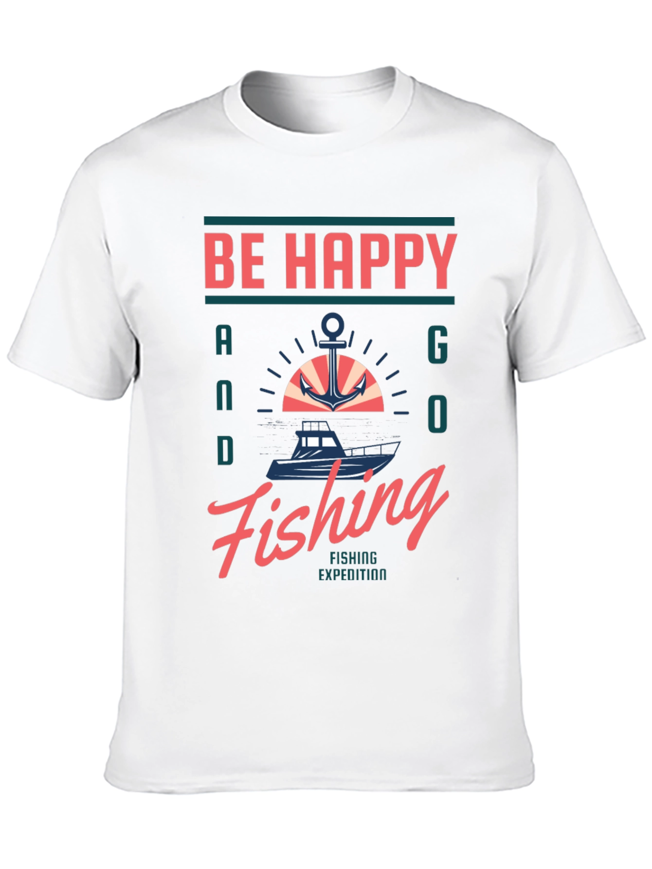 Be Happy and Go Fishing Graphic T-Shirt