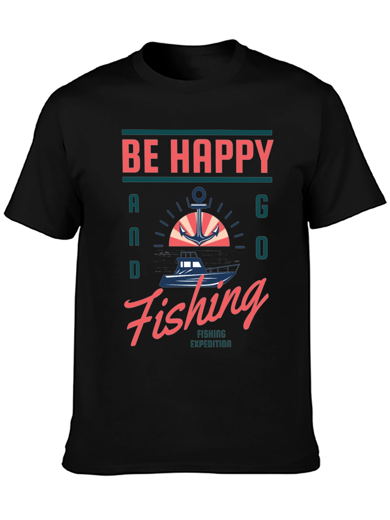 Be Happy and Go Fishing Graphic T-Shirt