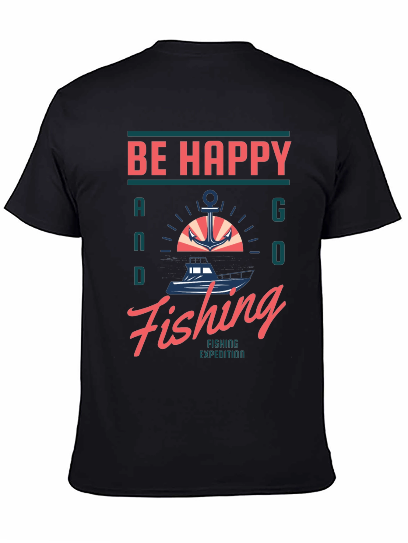 Be Happy and Go Fishing Graphic T-Shirt