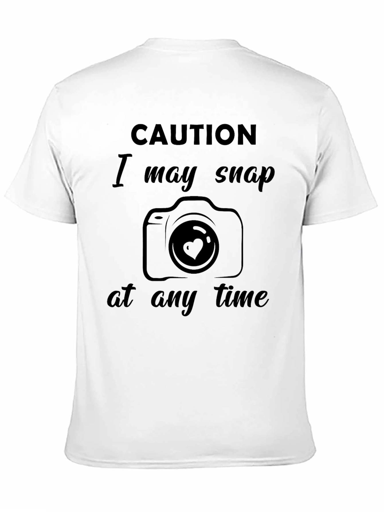 Caution I May Snap at Any Time T-Shirt