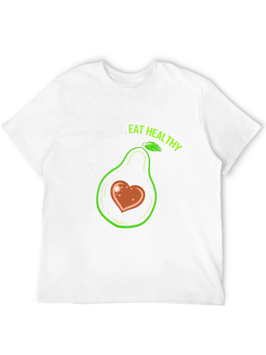 Be Healthy Eat Healthy T-Shirt