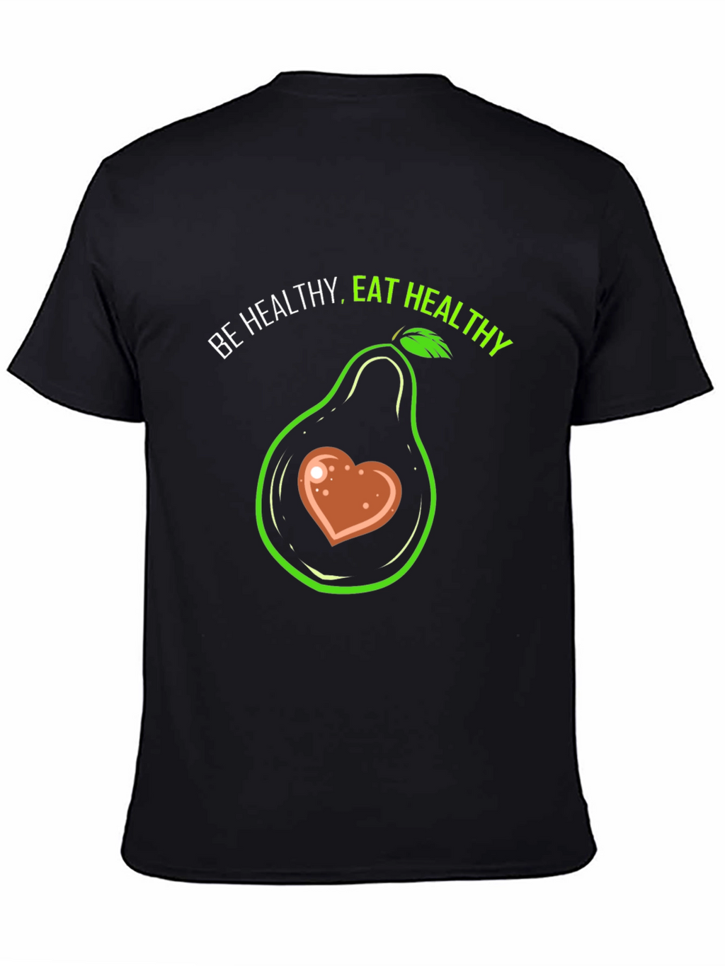 Be Healthy Eat Healthy T-Shirt