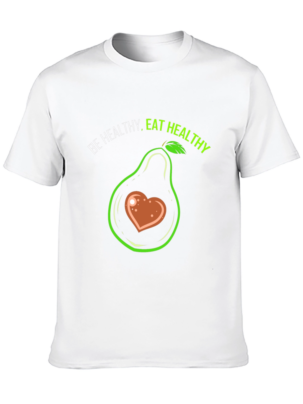 Be Healthy Eat Healthy T-Shirt