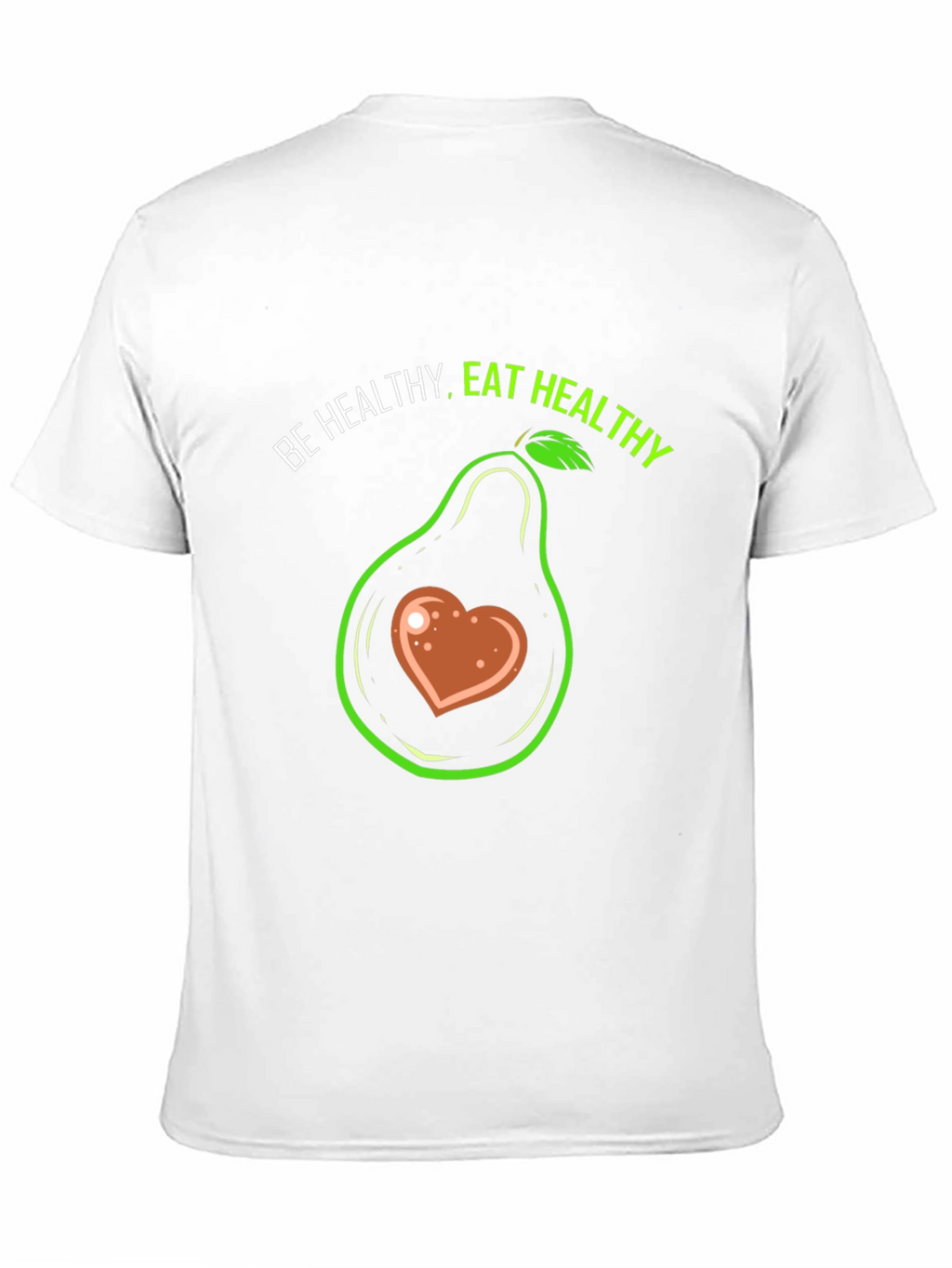 Be Healthy Eat Healthy T-Shirt