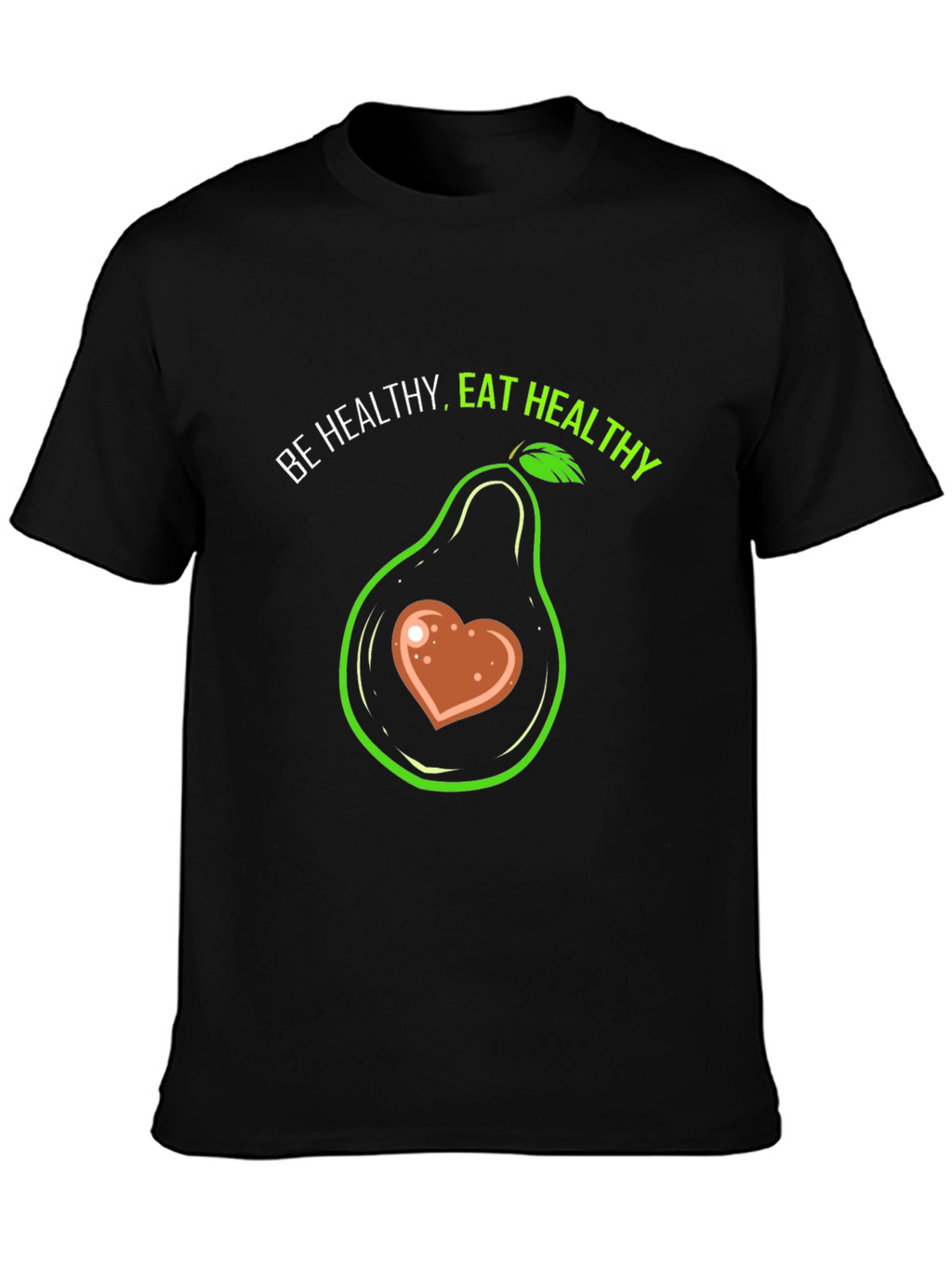 Be Healthy Eat Healthy T-Shirt