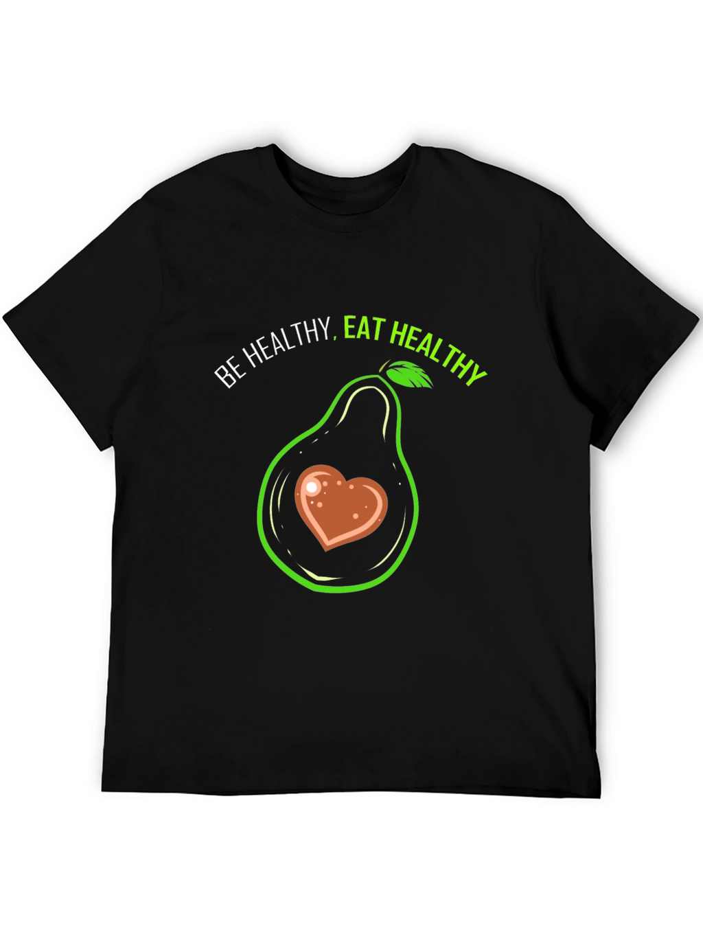 Be Healthy Eat Healthy T-Shirt