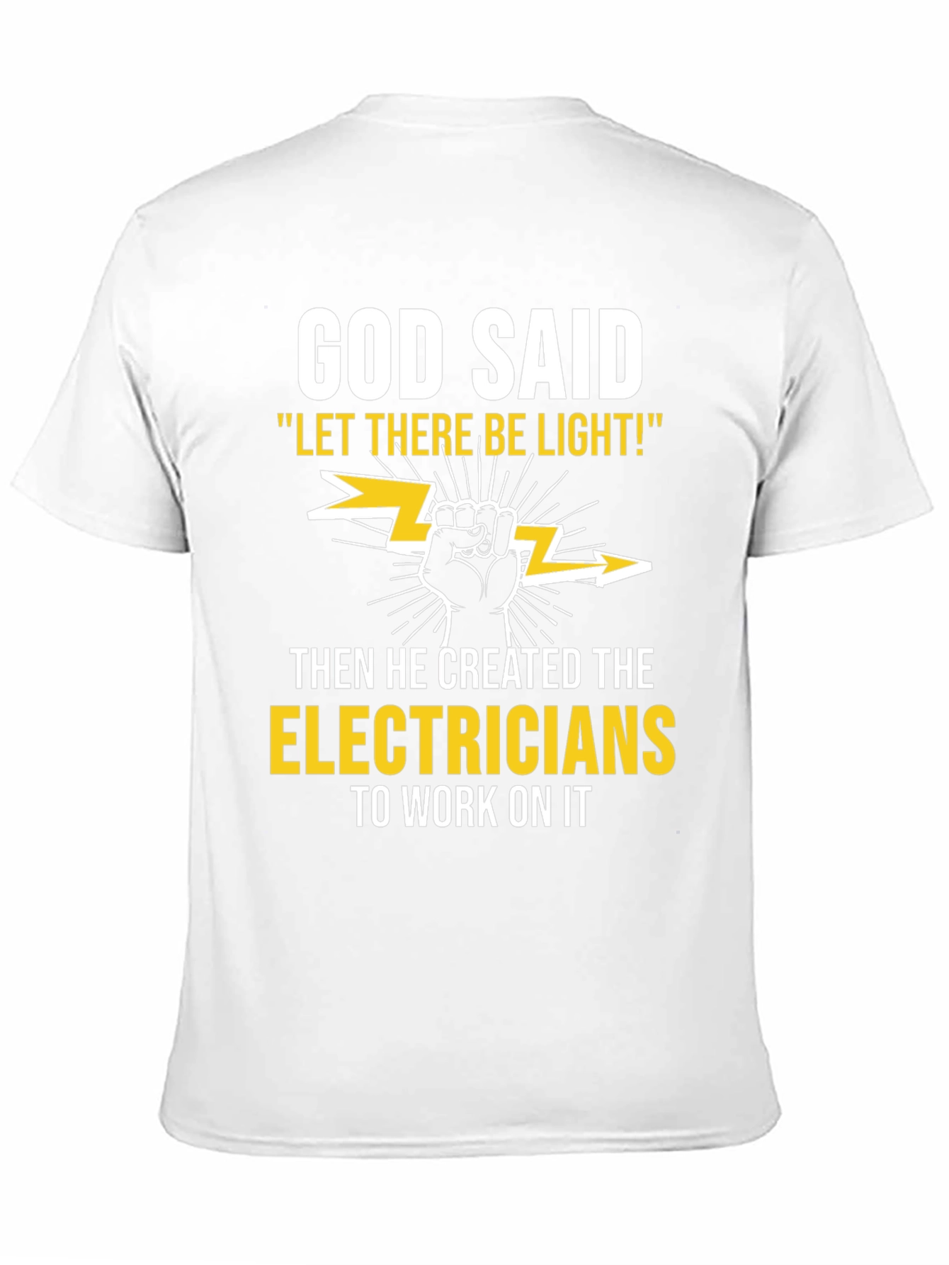 Electricians T-Shirt: God Said Let There Be Light
