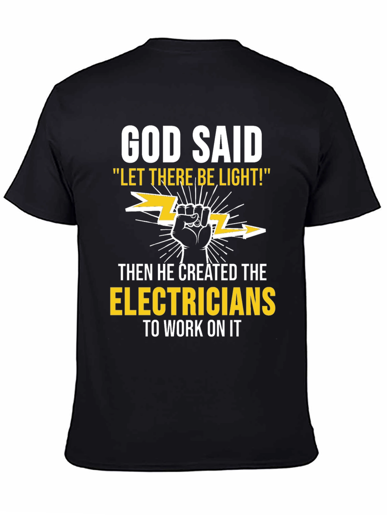 Electricians T-Shirt: God Said Let There Be Light