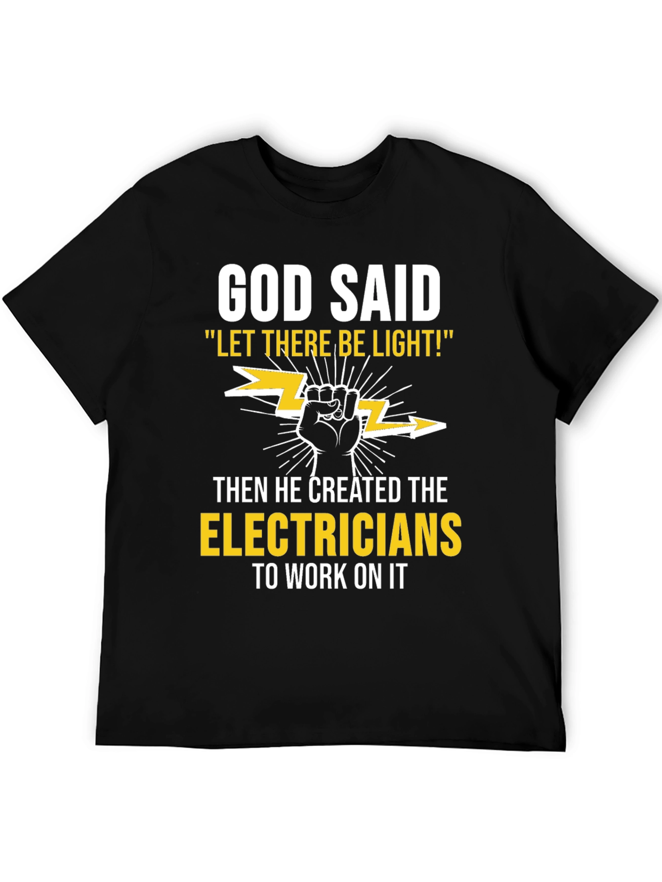 Electricians T-Shirt: God Said Let There Be Light