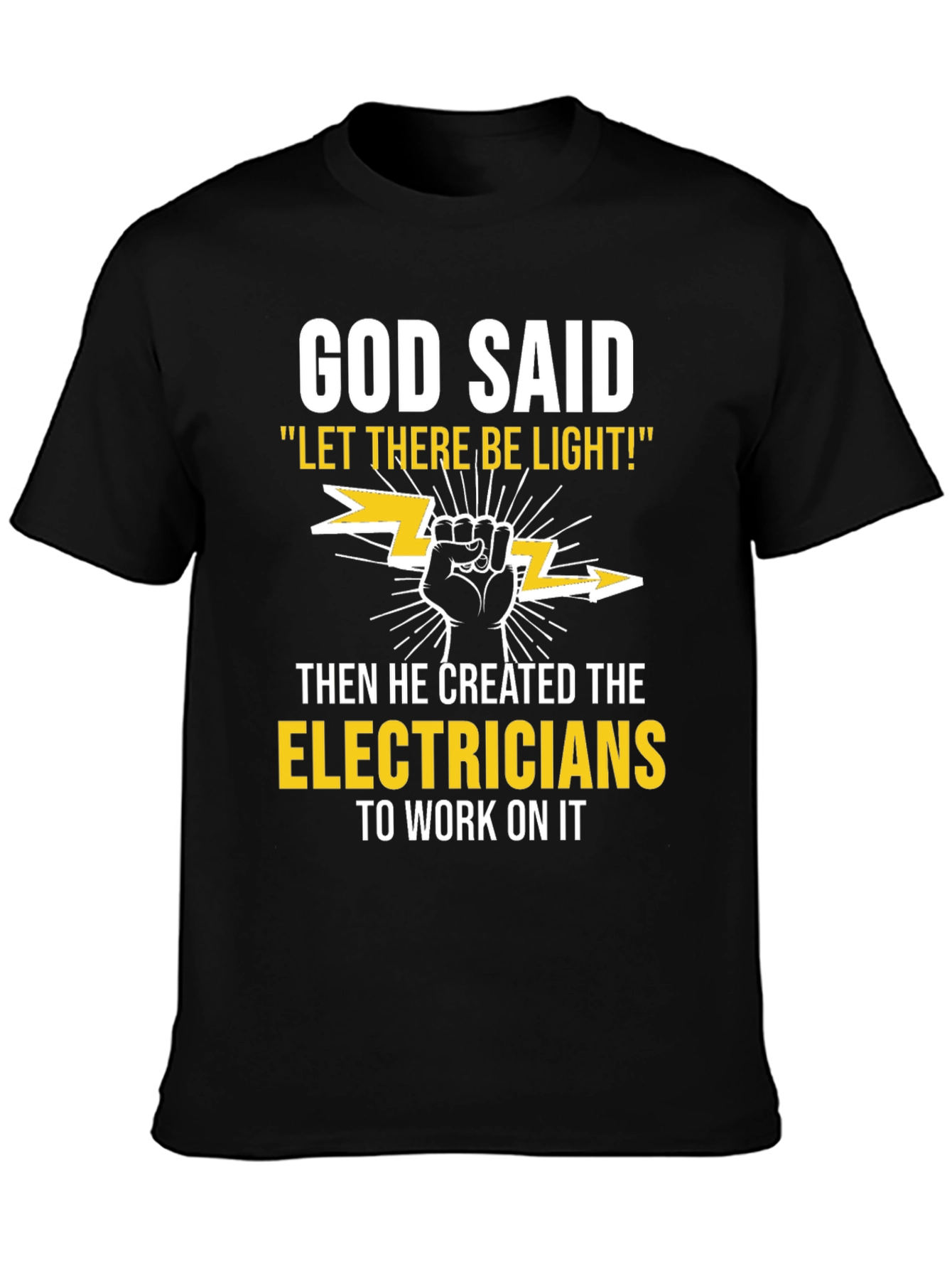 Electricians T-Shirt: God Said Let There Be Light