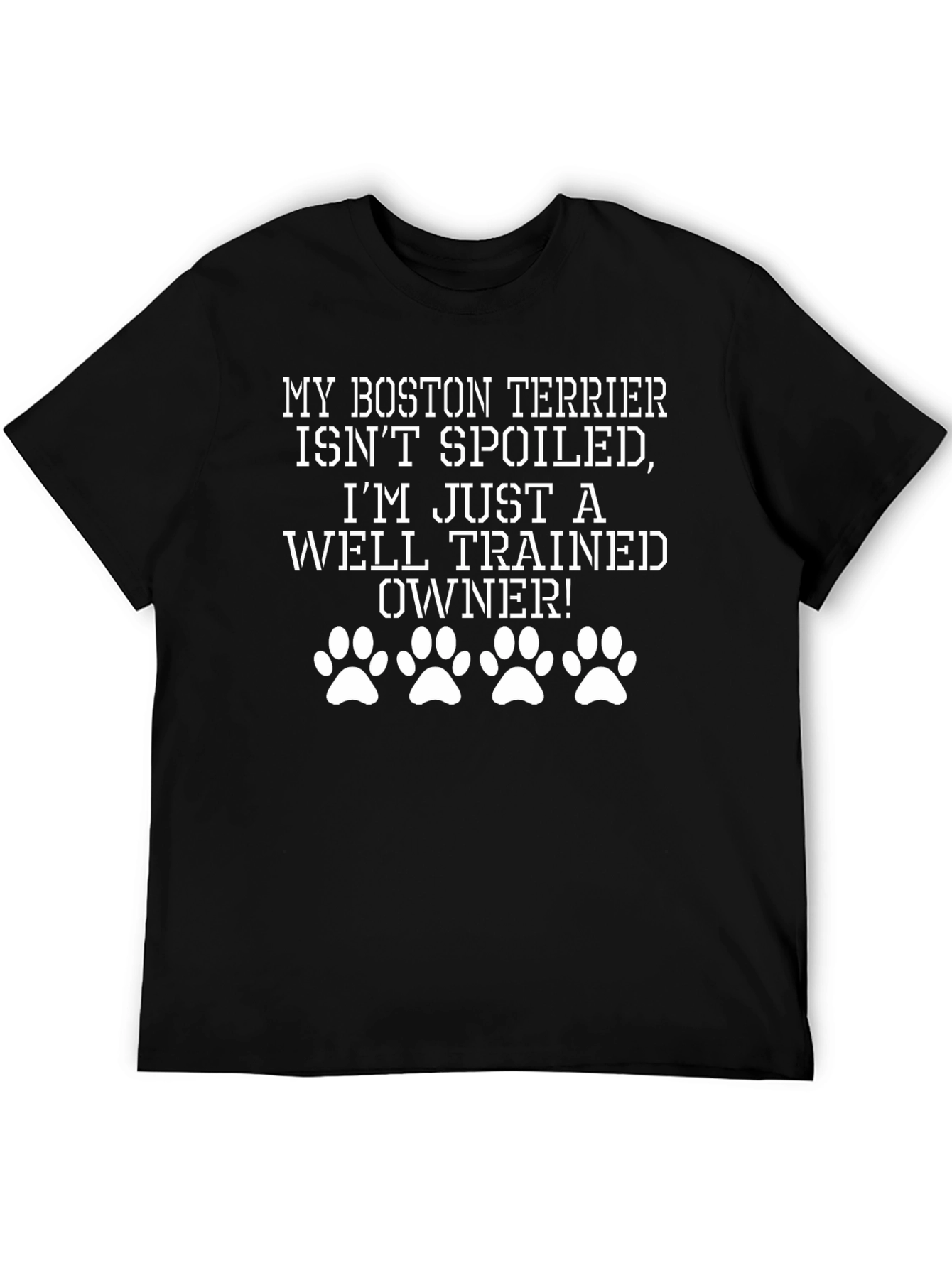 Boston Terrier Spoiled Owner Funny T-Shirt
