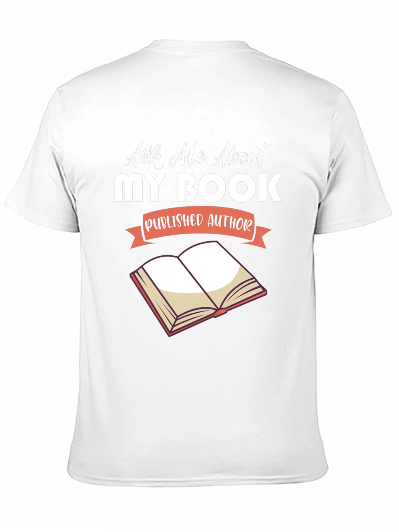 Ask Me About My Book T-Shirt - Author Gift