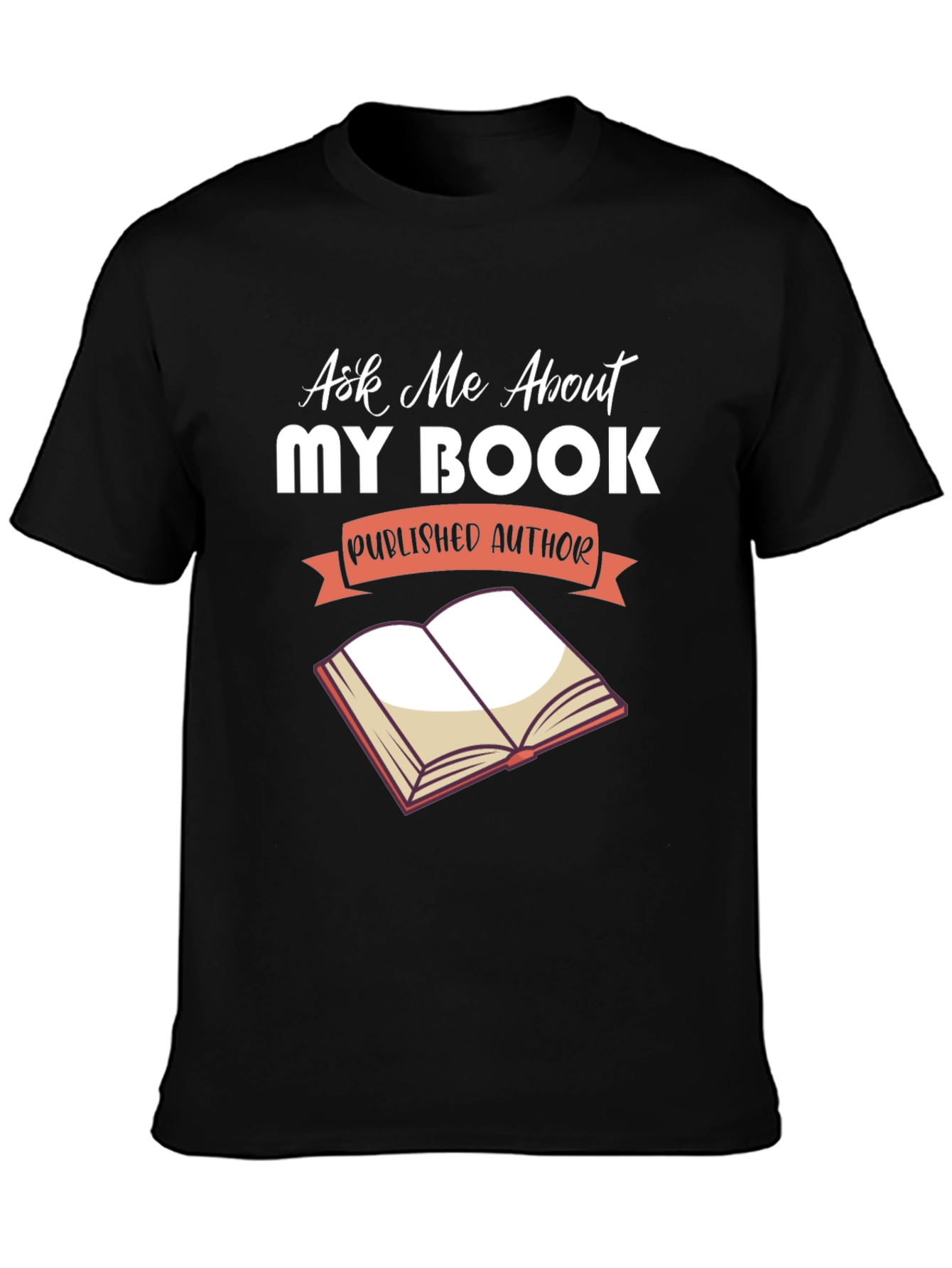 Ask Me About My Book T-Shirt - Author Gift