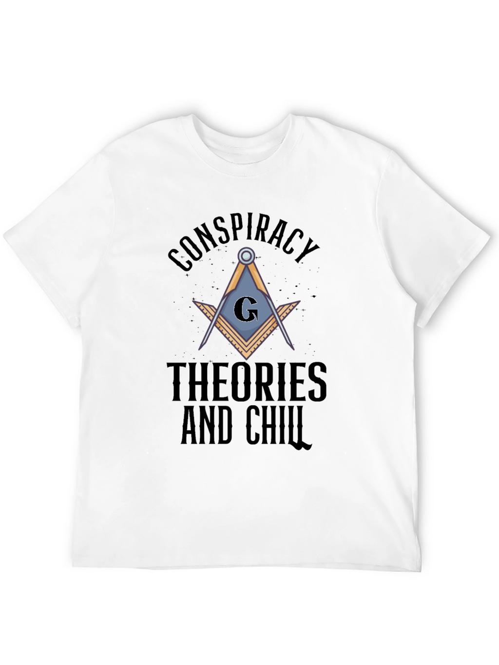 Conspiracy Theories and Chill Graphic T-Shirt