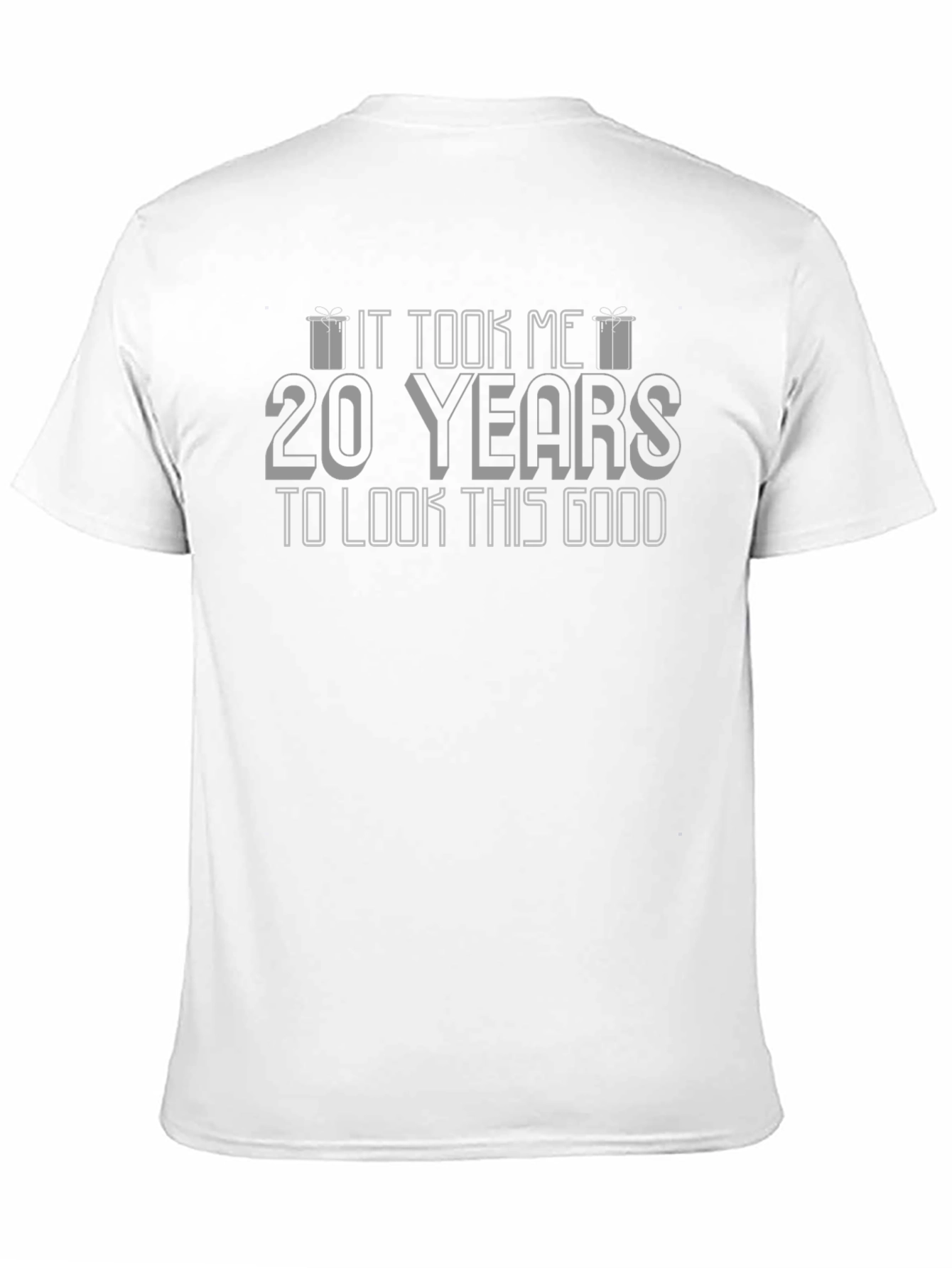20 Years to Look This Good Funny Novelty T-Shirt