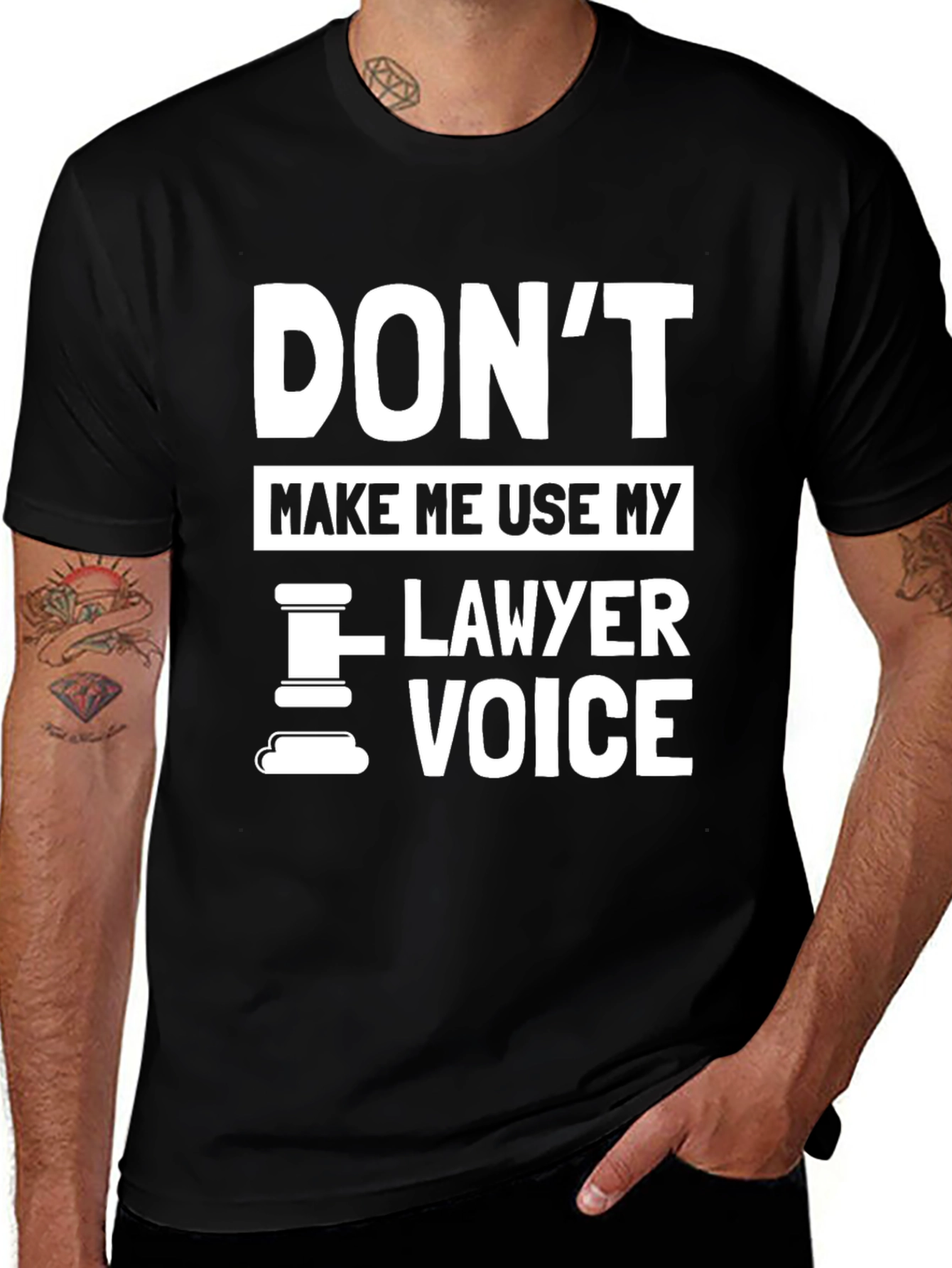 Dont Make Me Use My Lawyer Voice - Novelty T-Shirt