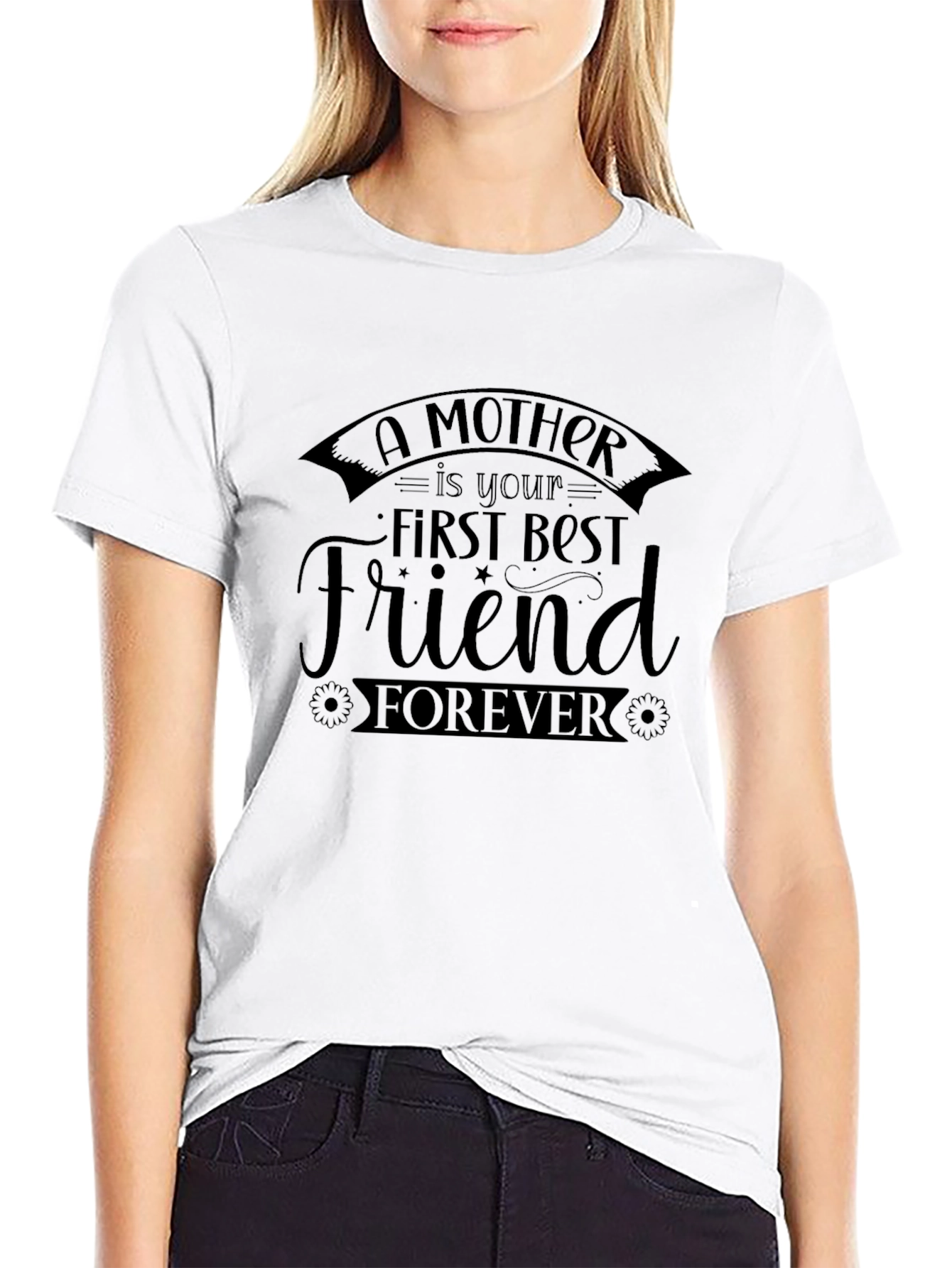 A Mother is Your First Best Friend Forever Black T-Shirt