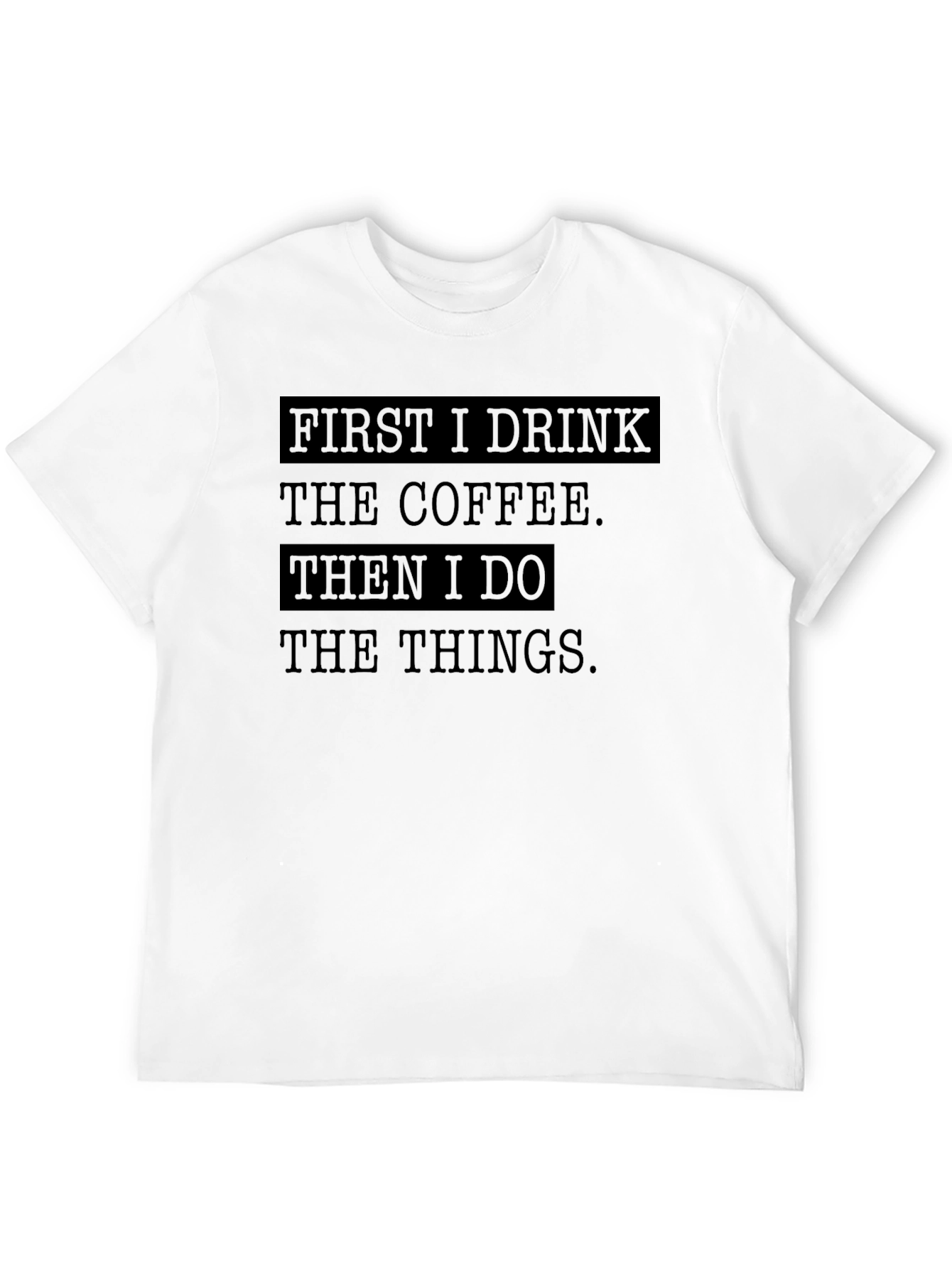 Coffee Then Things Black Graphic T-Shirt