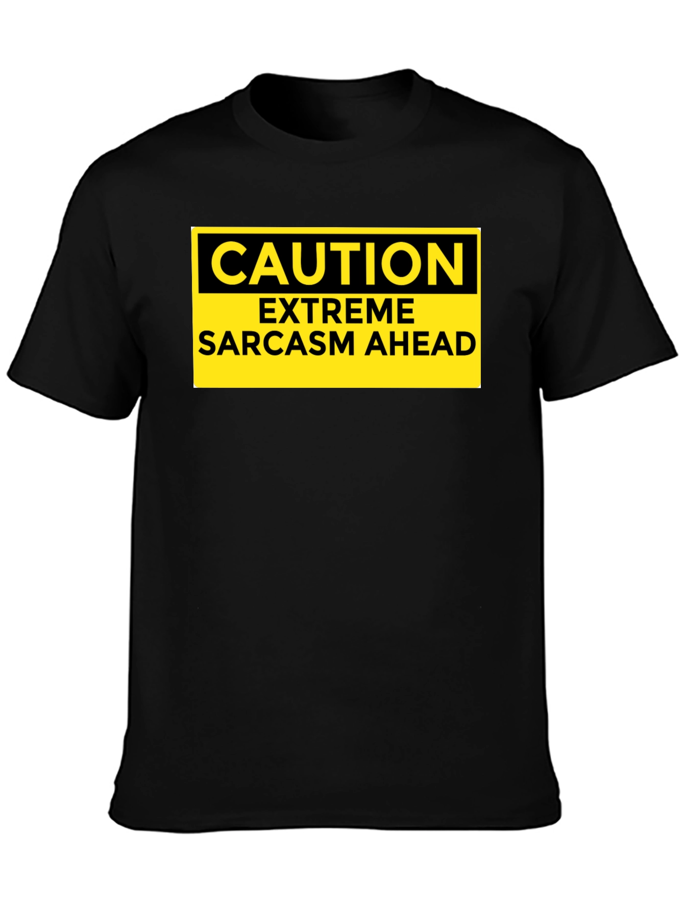 Caution Extreme Sarcasm Ahead Graphic T-Shirt