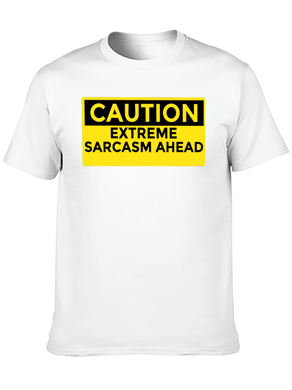 Caution Extreme Sarcasm Ahead Graphic T-Shirt