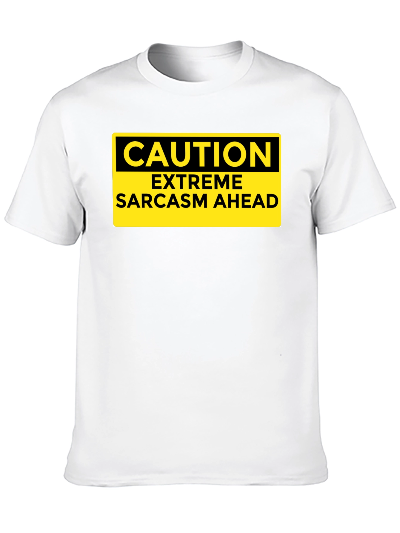 Caution Extreme Sarcasm Ahead Graphic T-Shirt