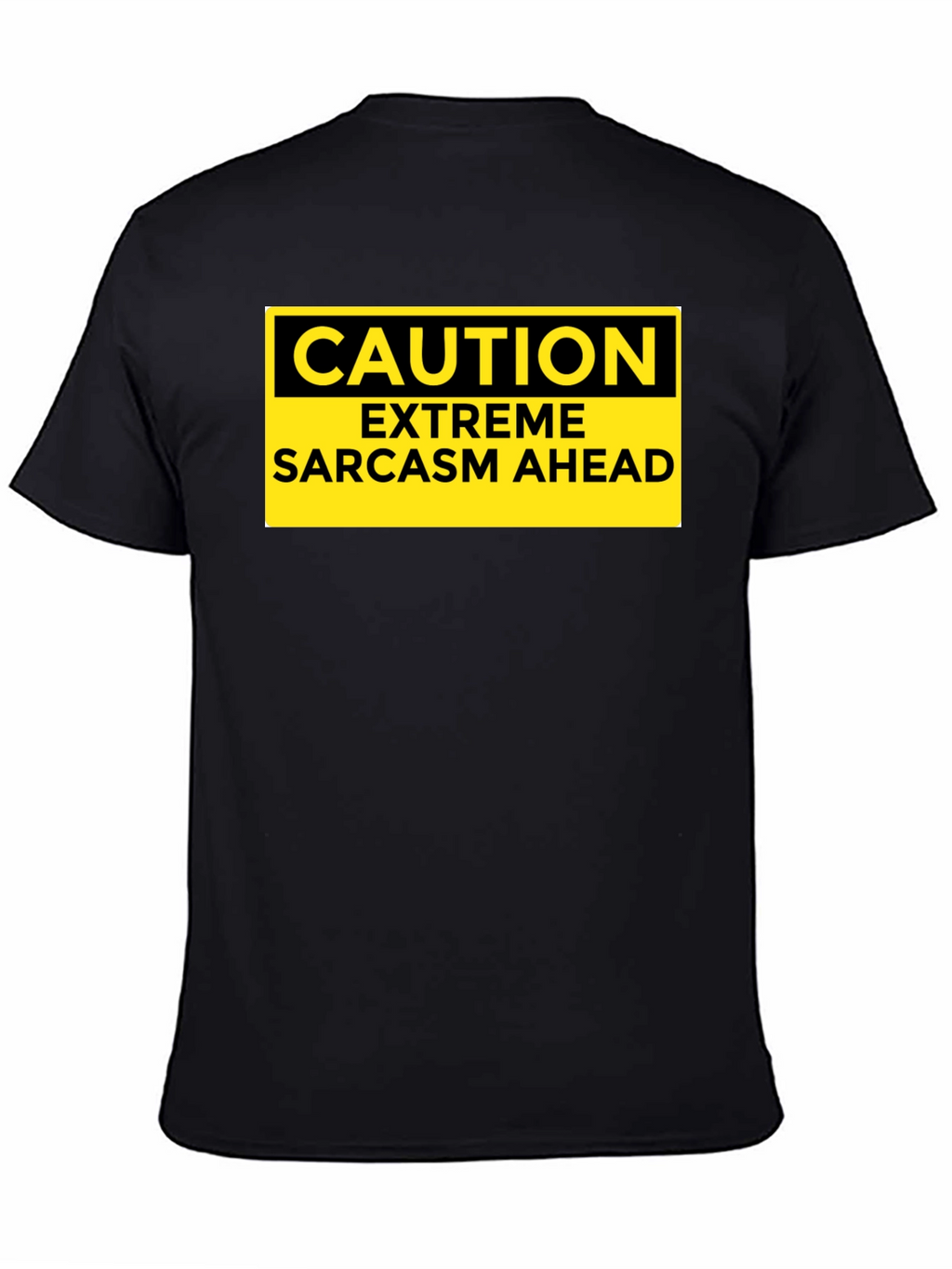 Caution Extreme Sarcasm Ahead Graphic T-Shirt