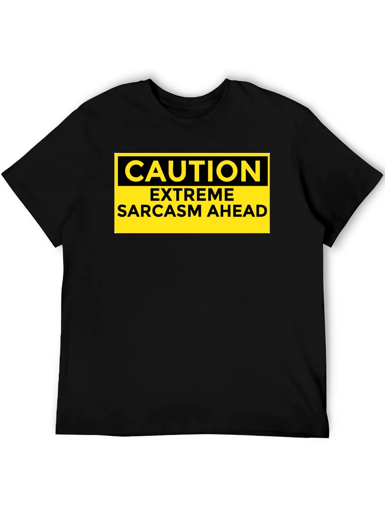 Caution Extreme Sarcasm Ahead Graphic T-Shirt