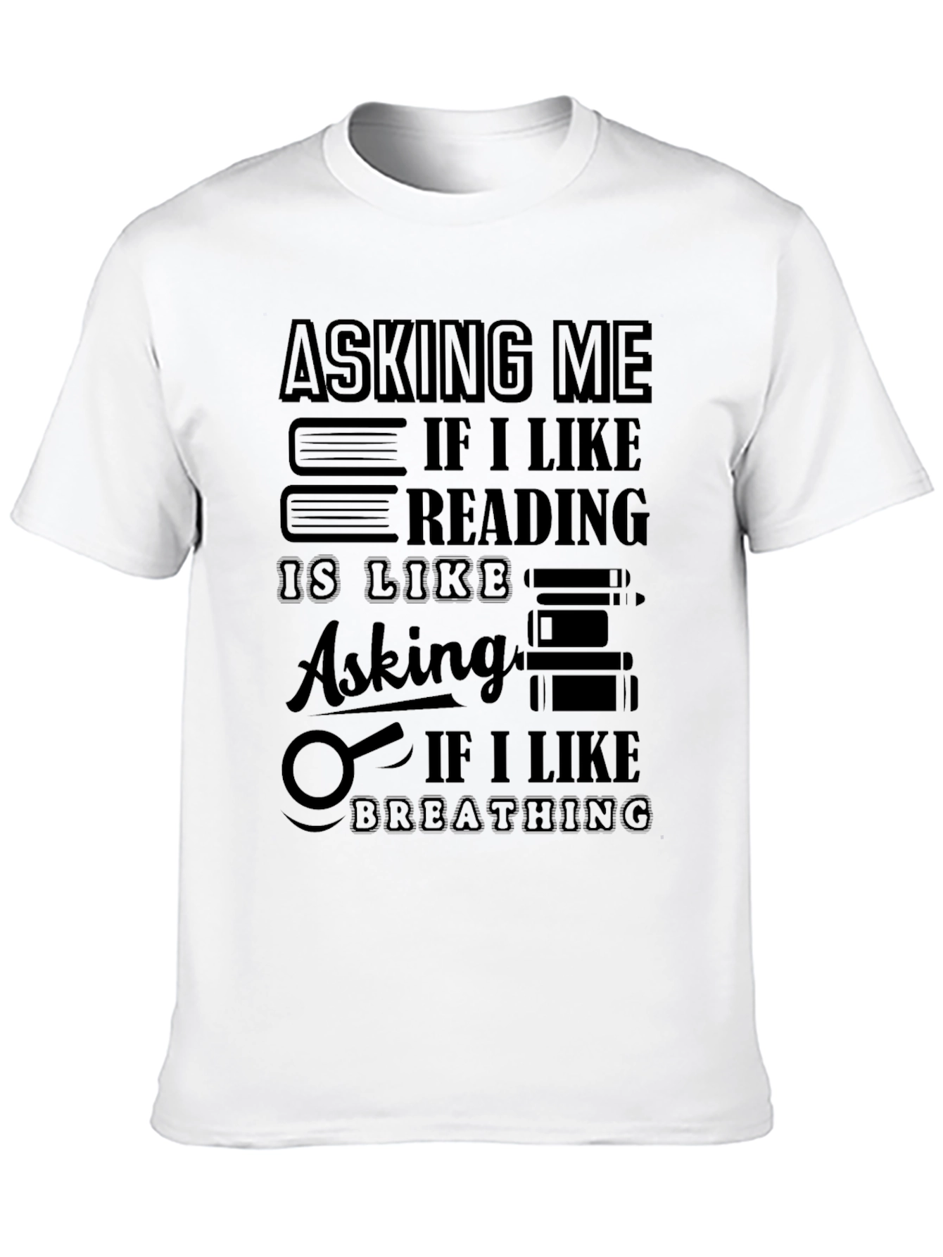 Reading Lover Graphic Tee - Asking Me If I Like Reading...